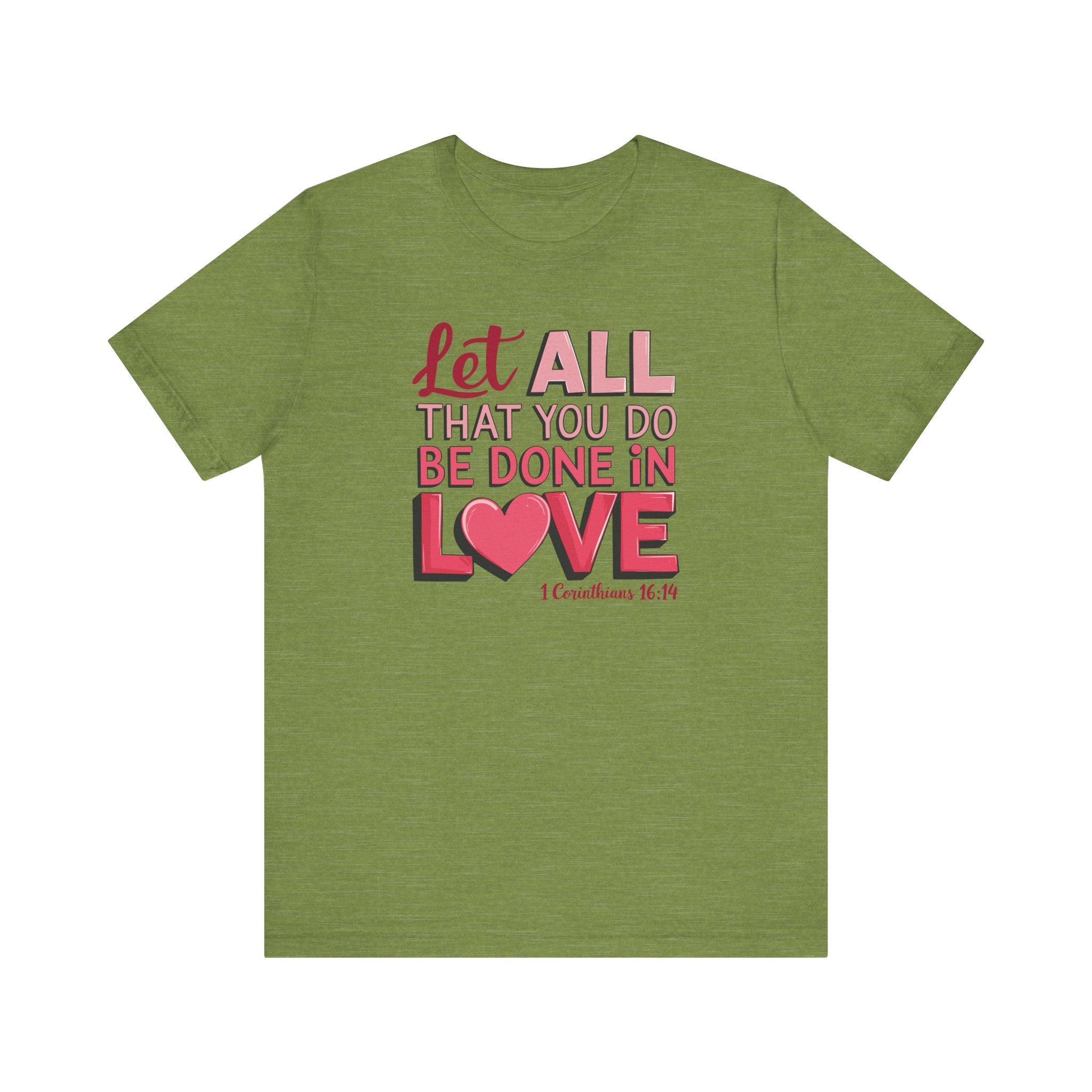 Let All You Do Be Done In Love Tee