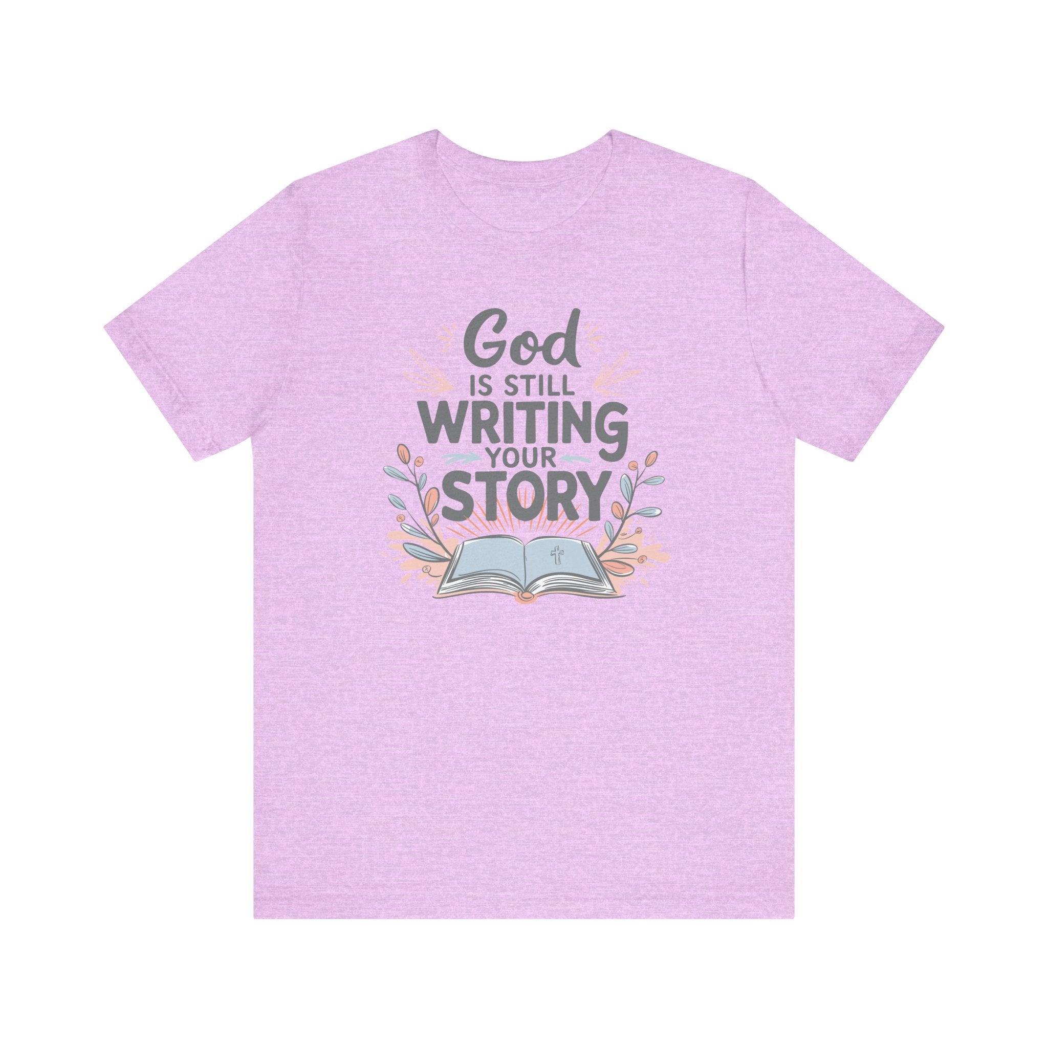 God Is Still Writing Your Story Tee