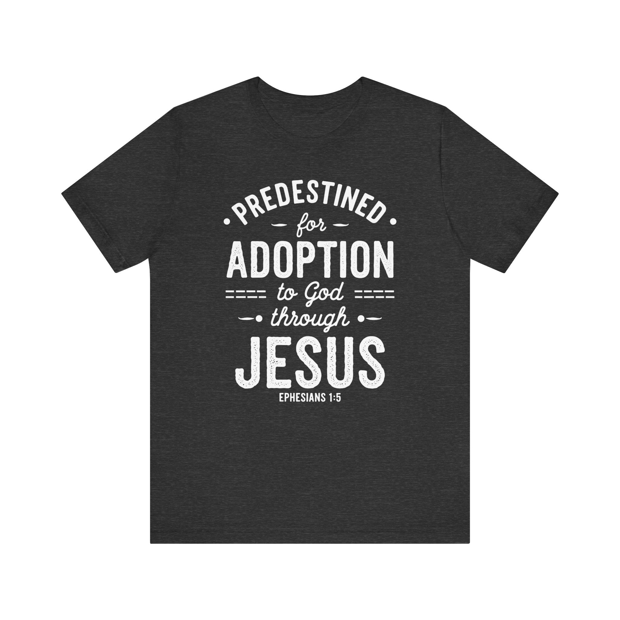 Predestined for Adoption 2 Tee