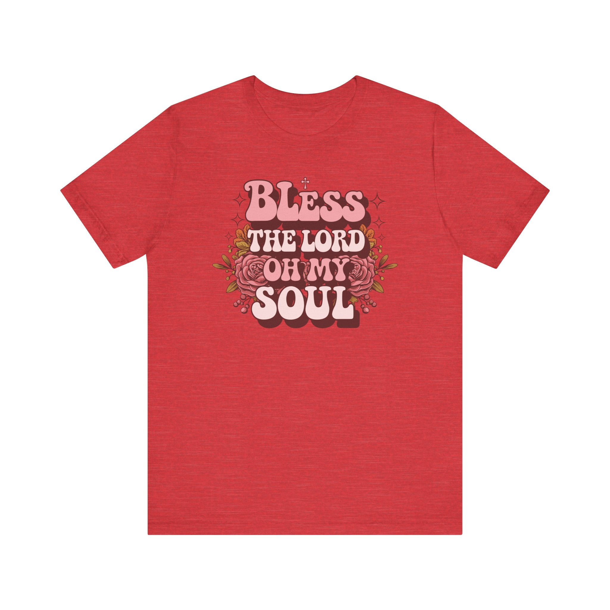 Bless The Lord Oh My Soul Tee