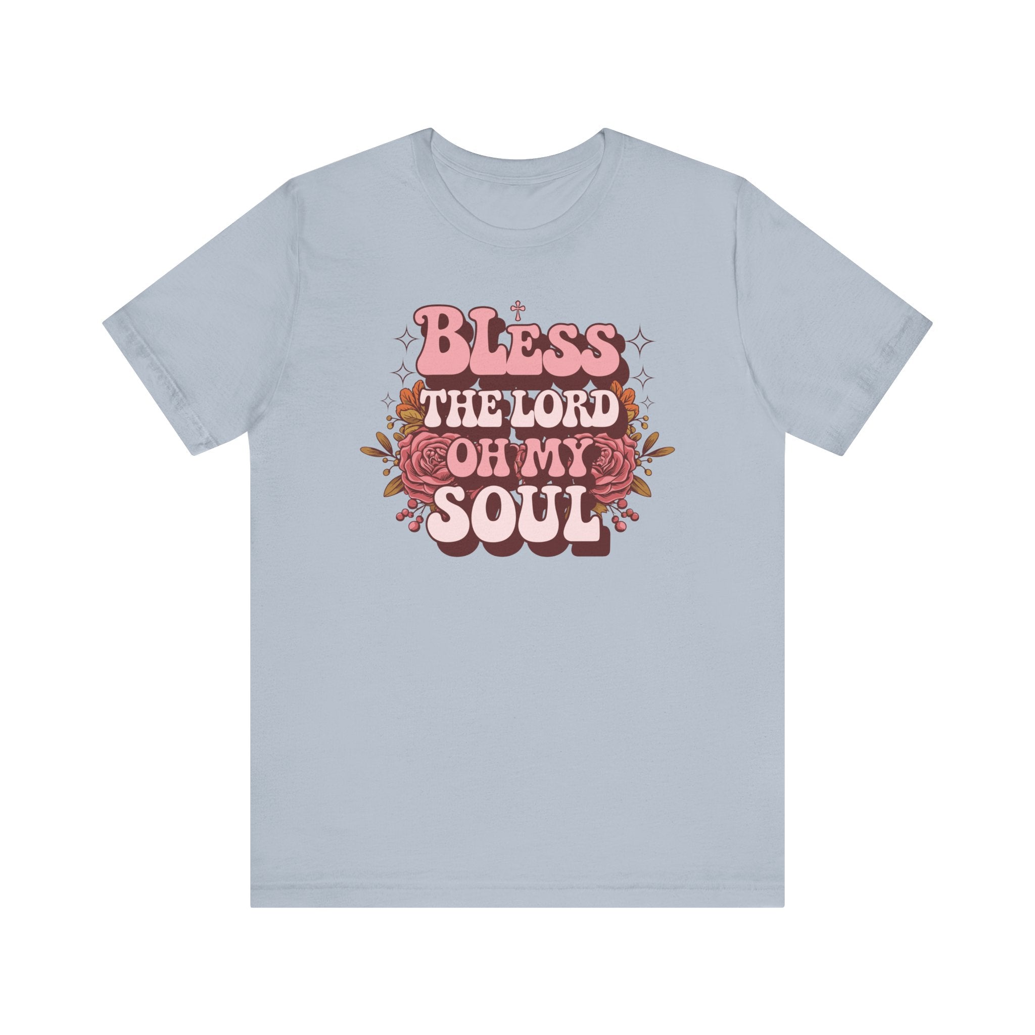 Bless The Lord Oh My Soul Tee