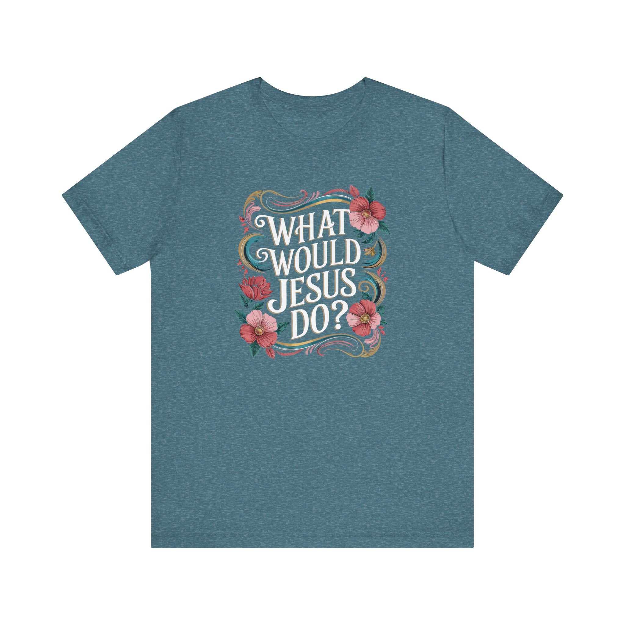 What Would Jesus Do Tee