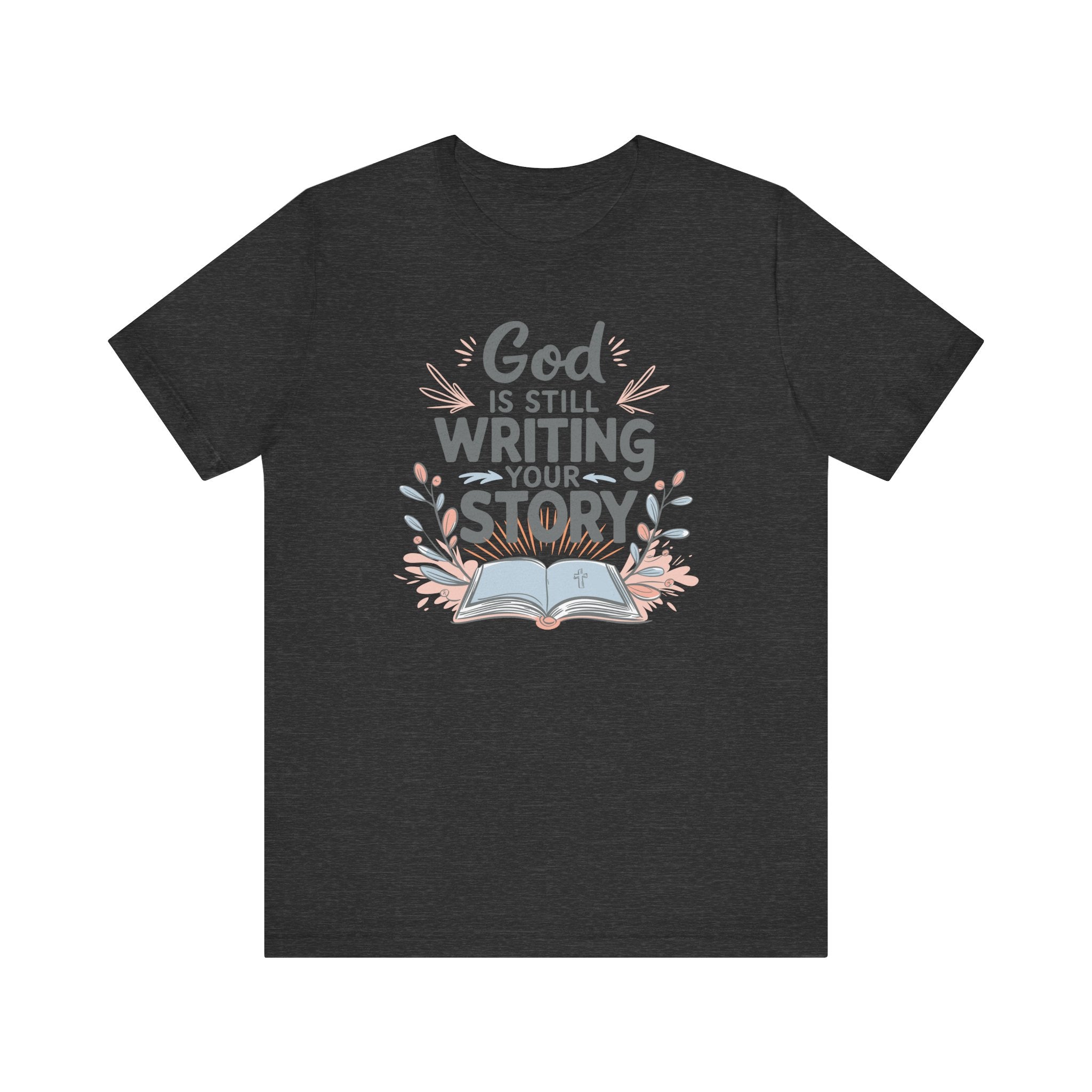 God Is Still Writing Your Story Tee