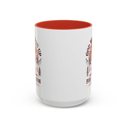 God Woke You Up For a Reason Accent Coffee Mug