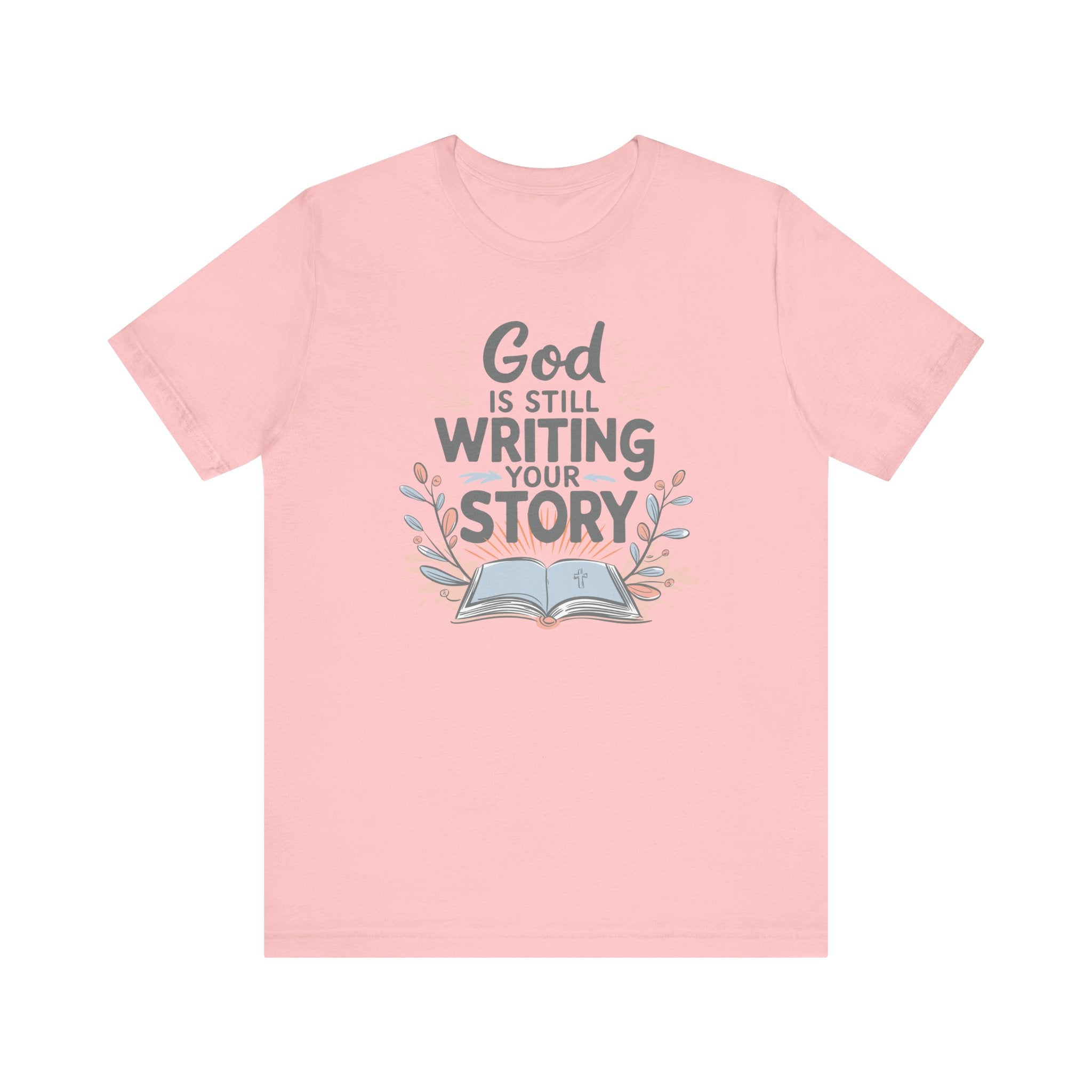 God Is Still Writing Your Story Tee