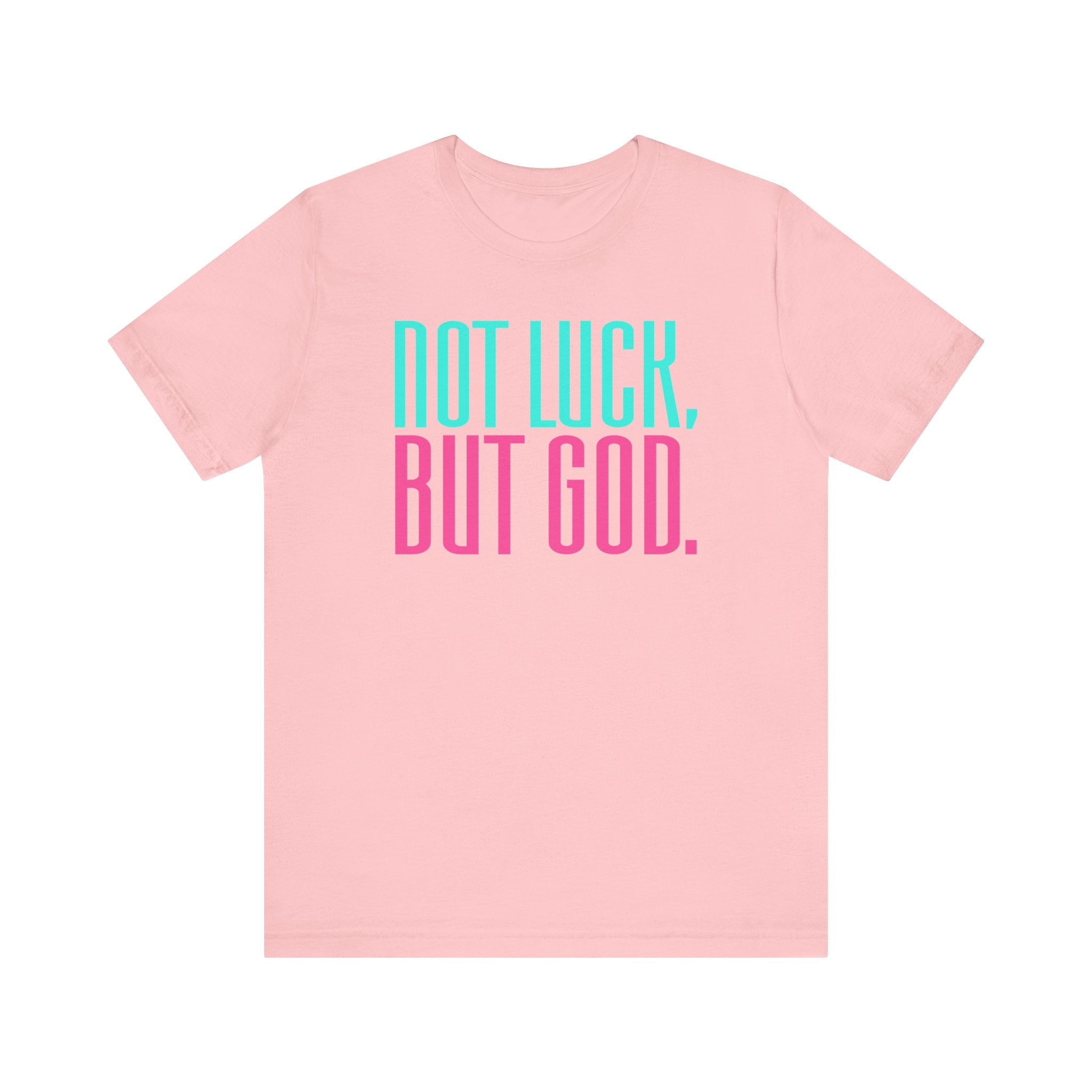 Not Luck, But God Tee