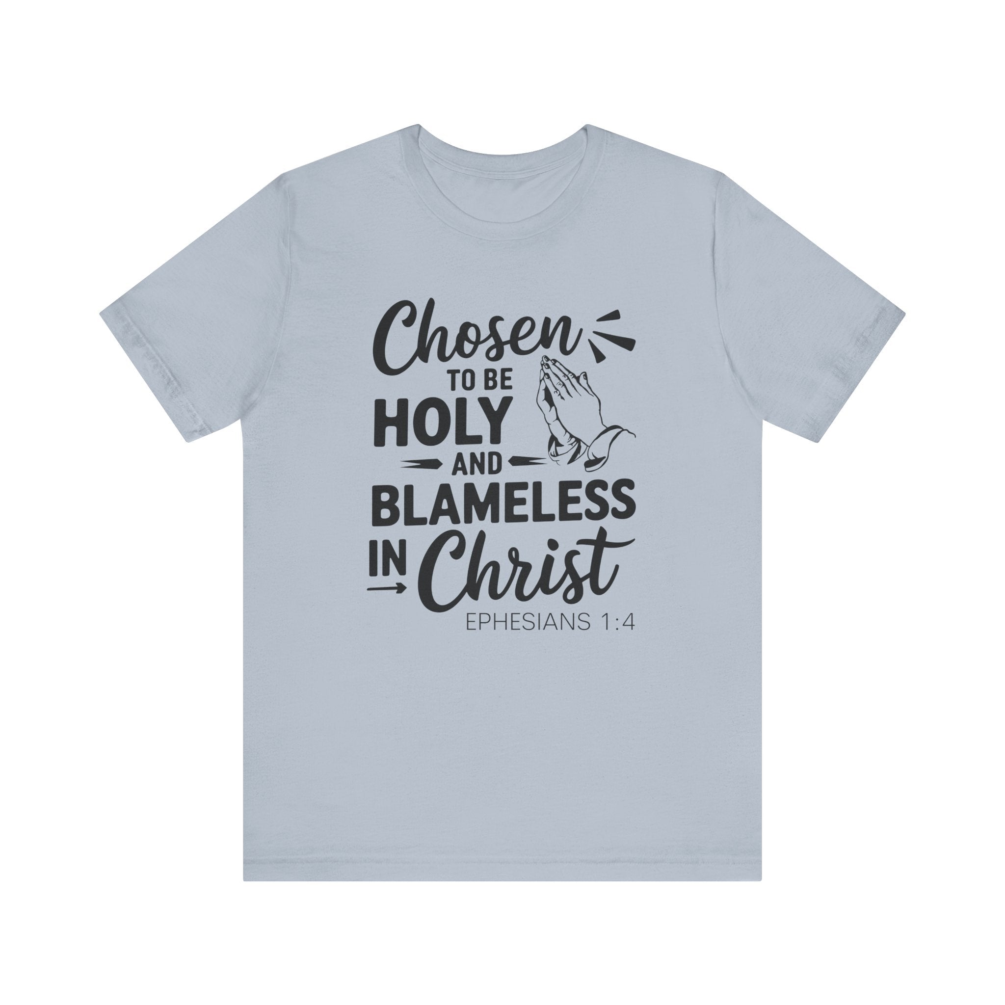 Chosen To Be Holy & Blameless In Christ Tee