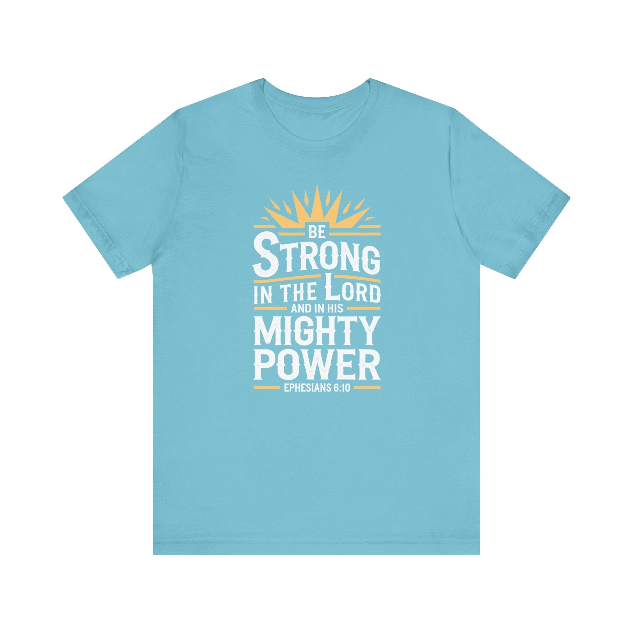 Be Strong In The Lord Tee