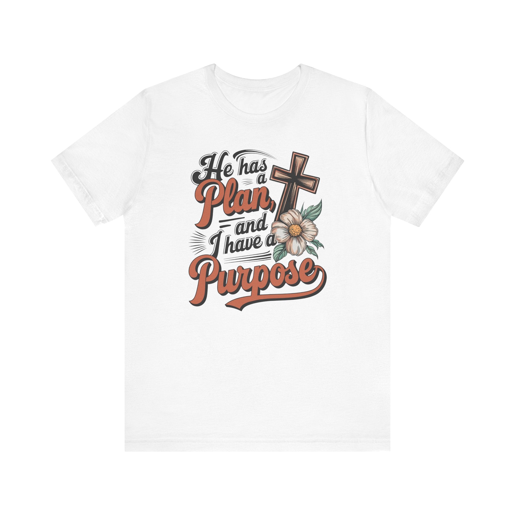 He Has a Plan, & I Have a Purpose Tee