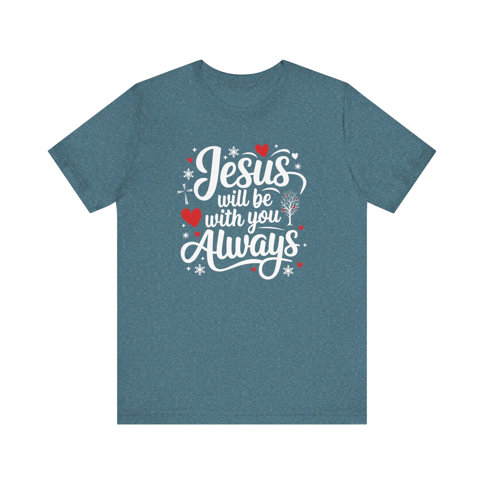 Jesus Will Be With You Always Tee