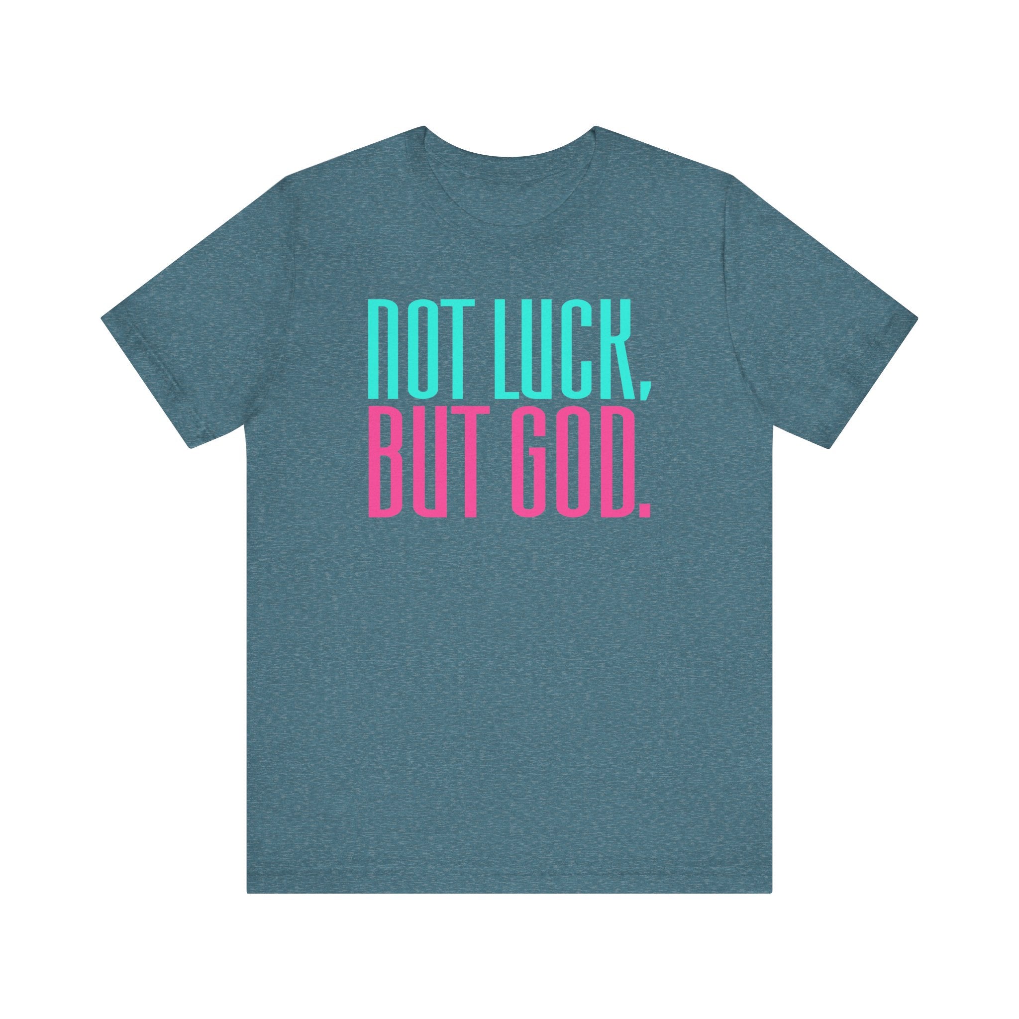 Not Luck, But God Tee