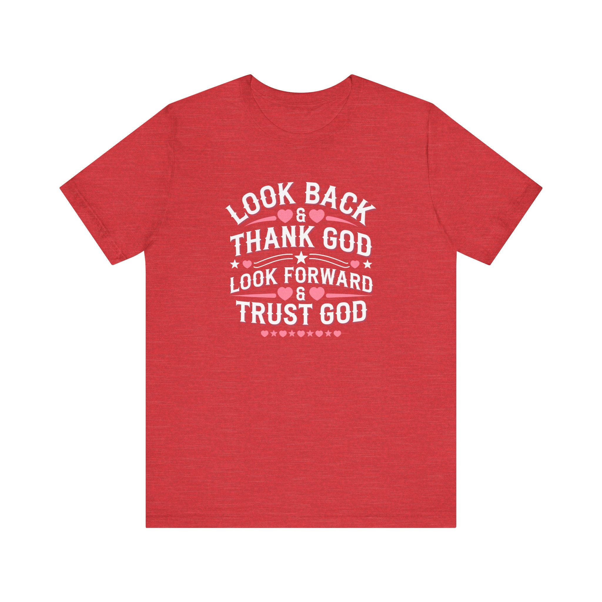 Look Back & Thank God Look Forward & Trust God Tee