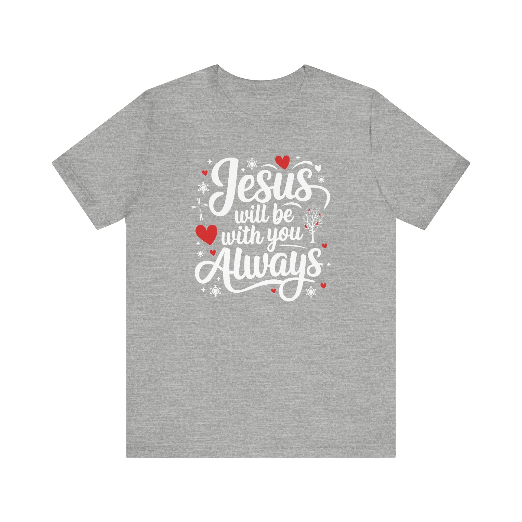 Jesus Will Be With You Always Tee