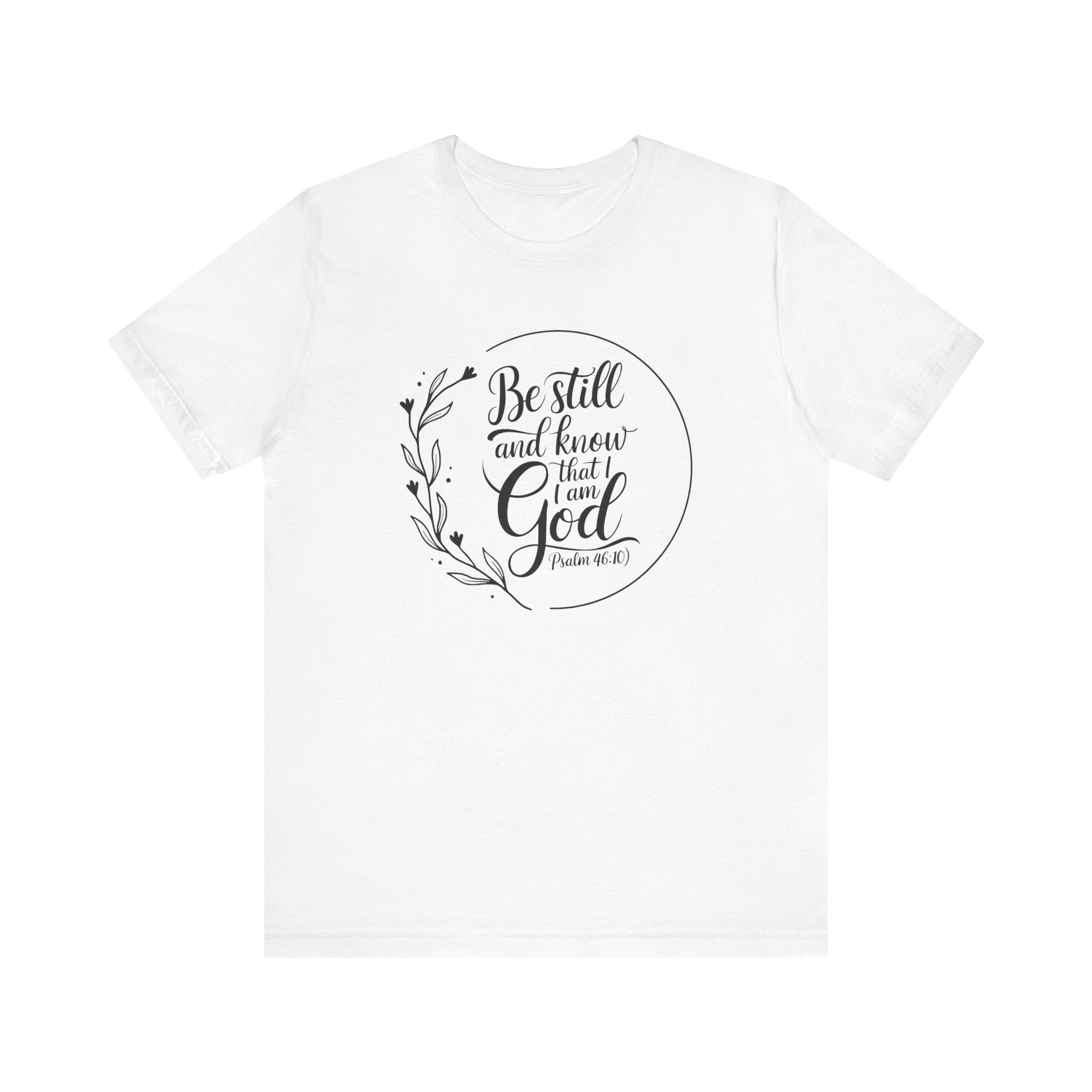 Be Still & Know I Am God Tee