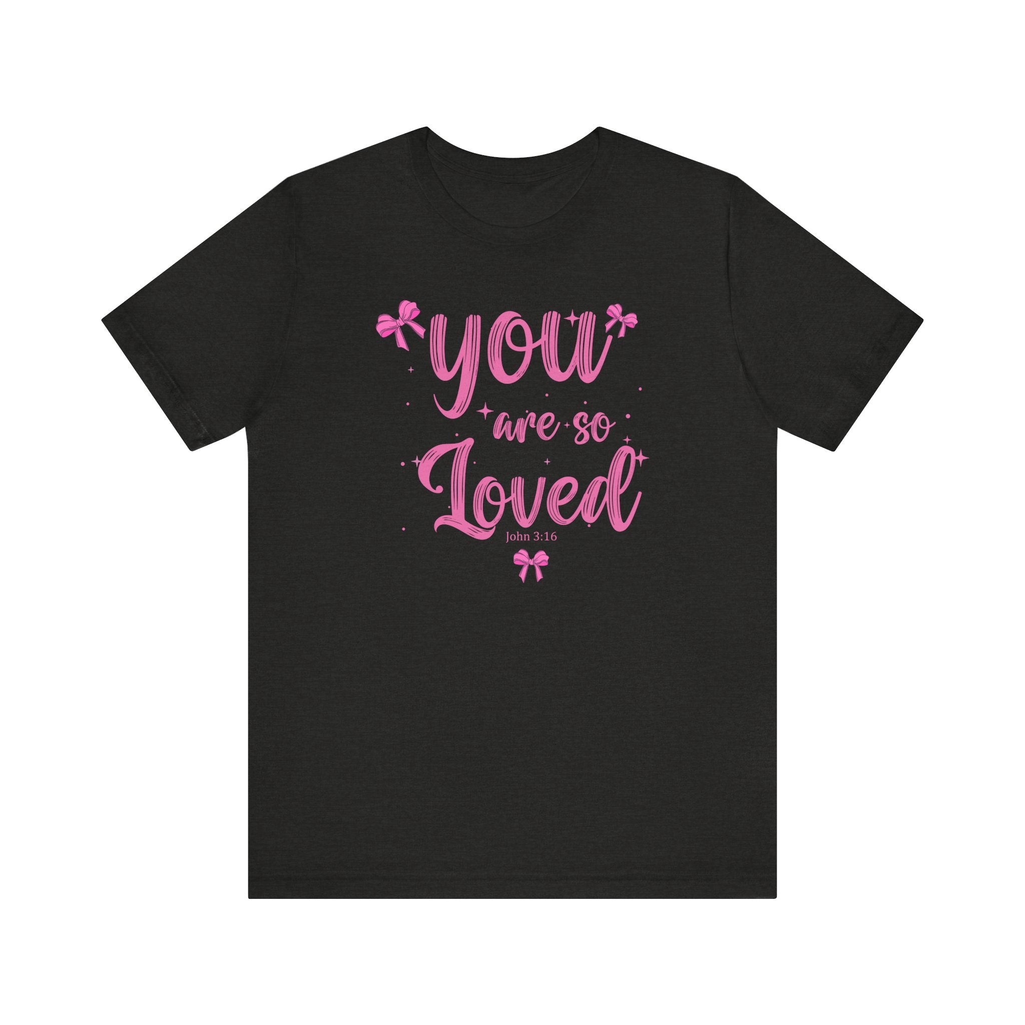 You Are So Loved Tee