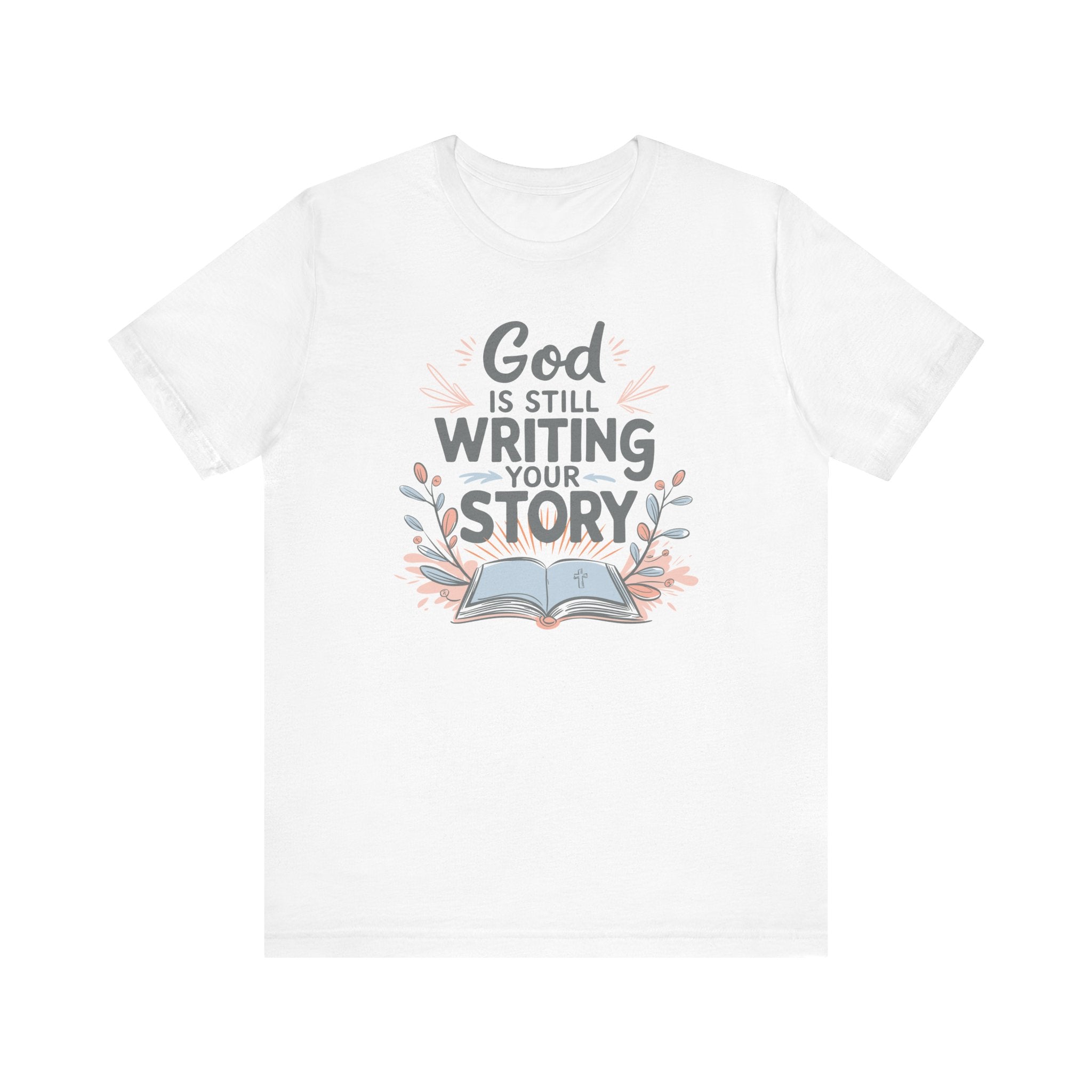 God Is Still Writing Your Story Tee