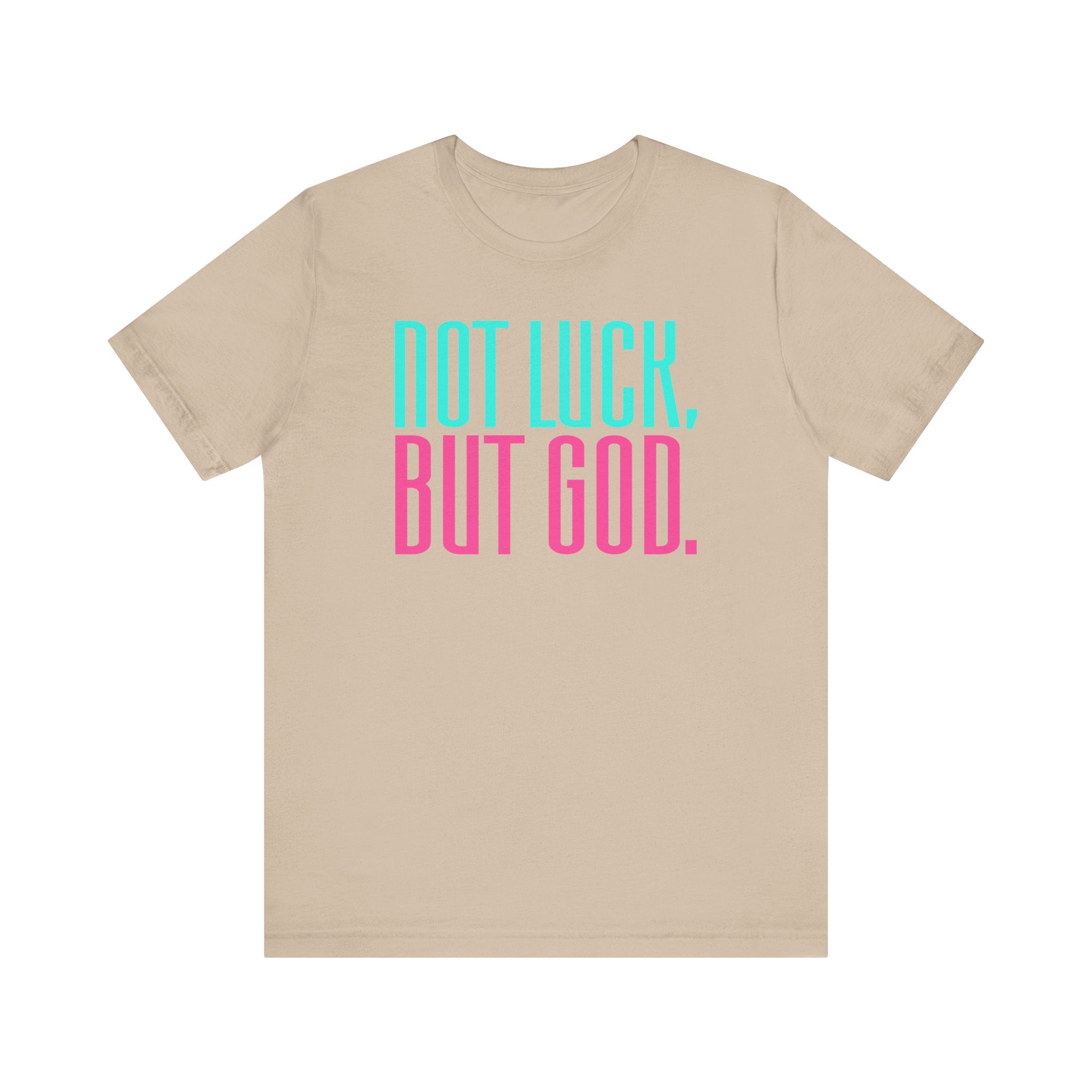 Not Luck, But God Tee