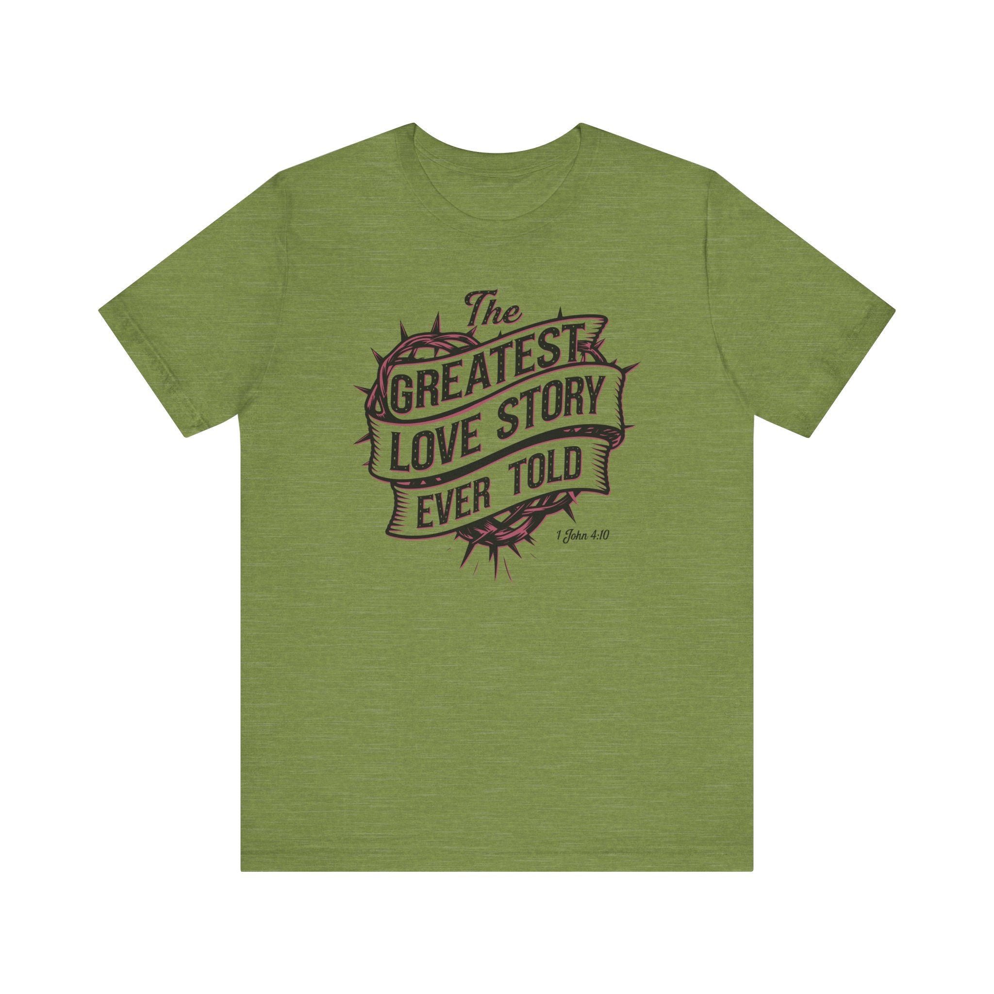 The Greatest Love Story Ever Told Tee