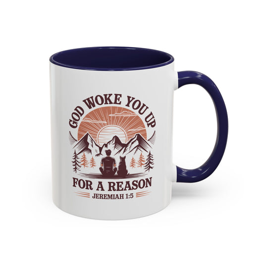 God Woke You Up For a Reason Accent Coffee Mug