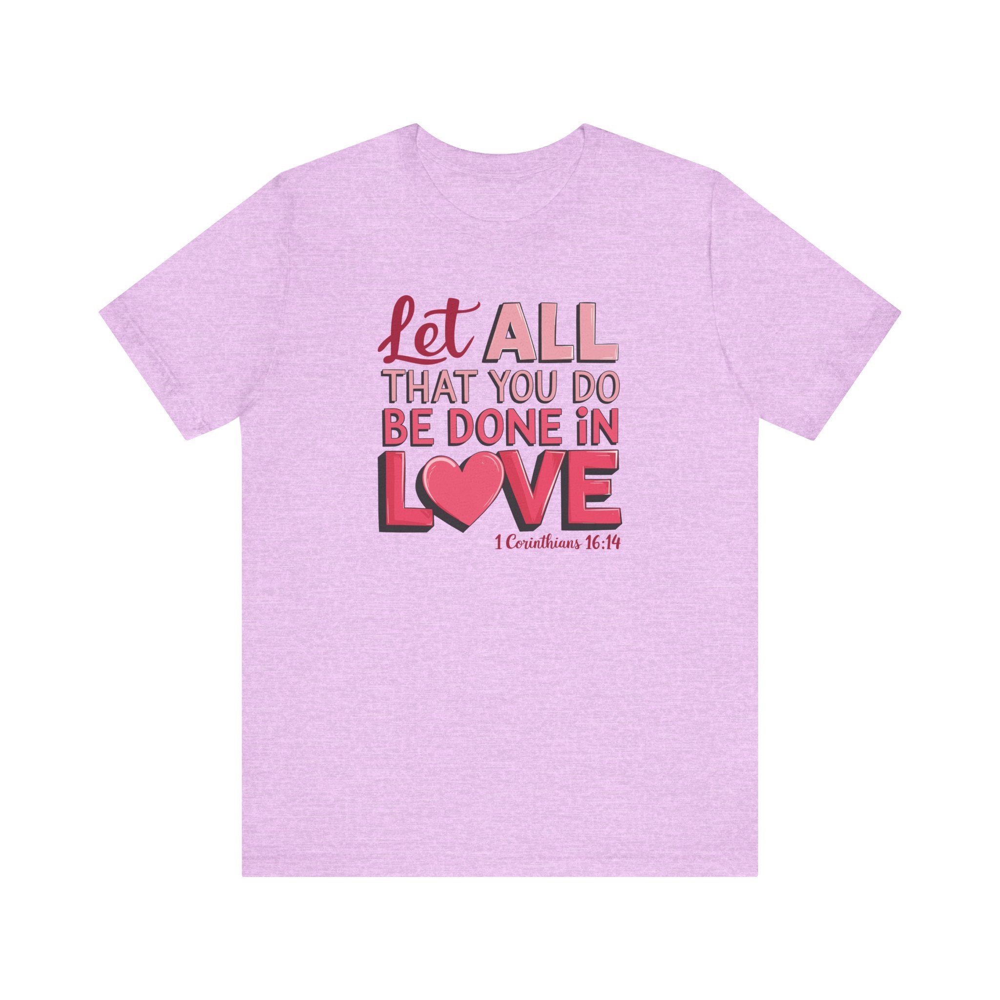 Let All You Do Be Done In Love Tee