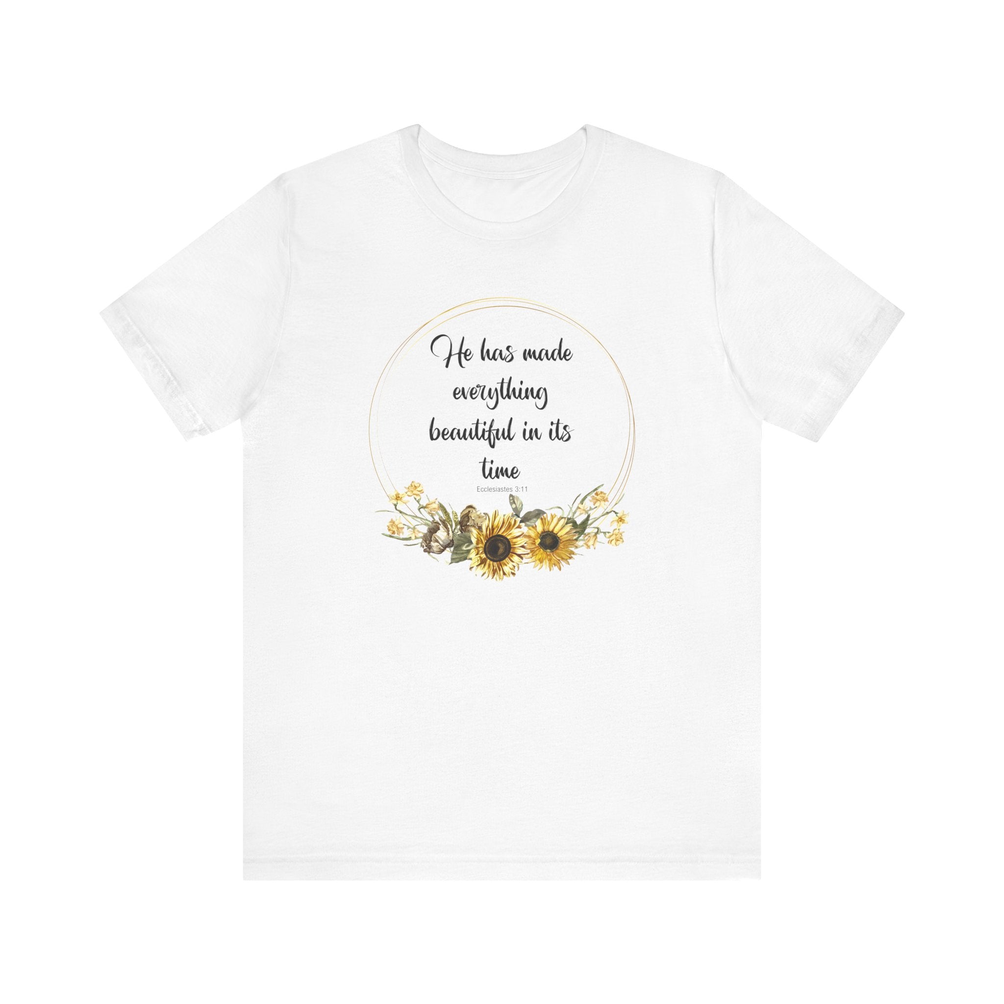 He Has Made Everything Beautiful in Its Time Tee