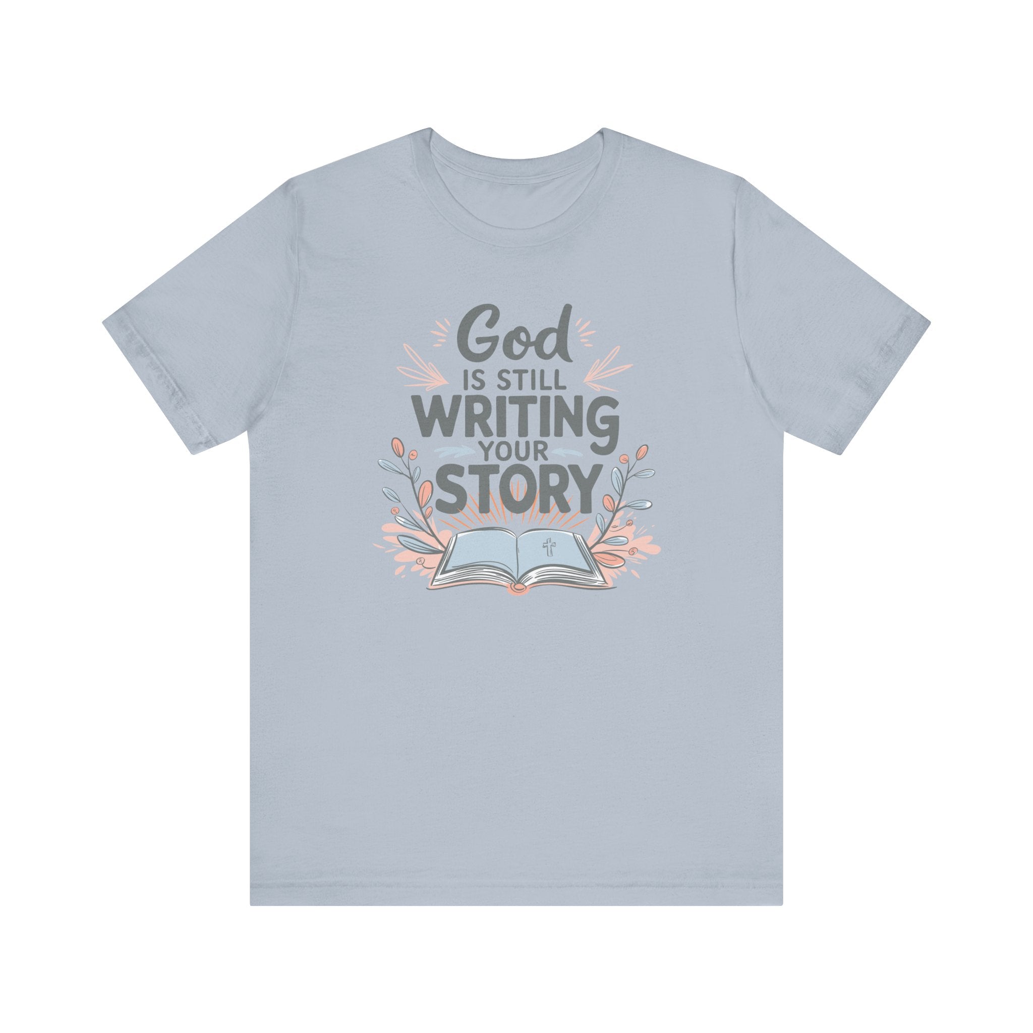 God Is Still Writing Your Story Tee