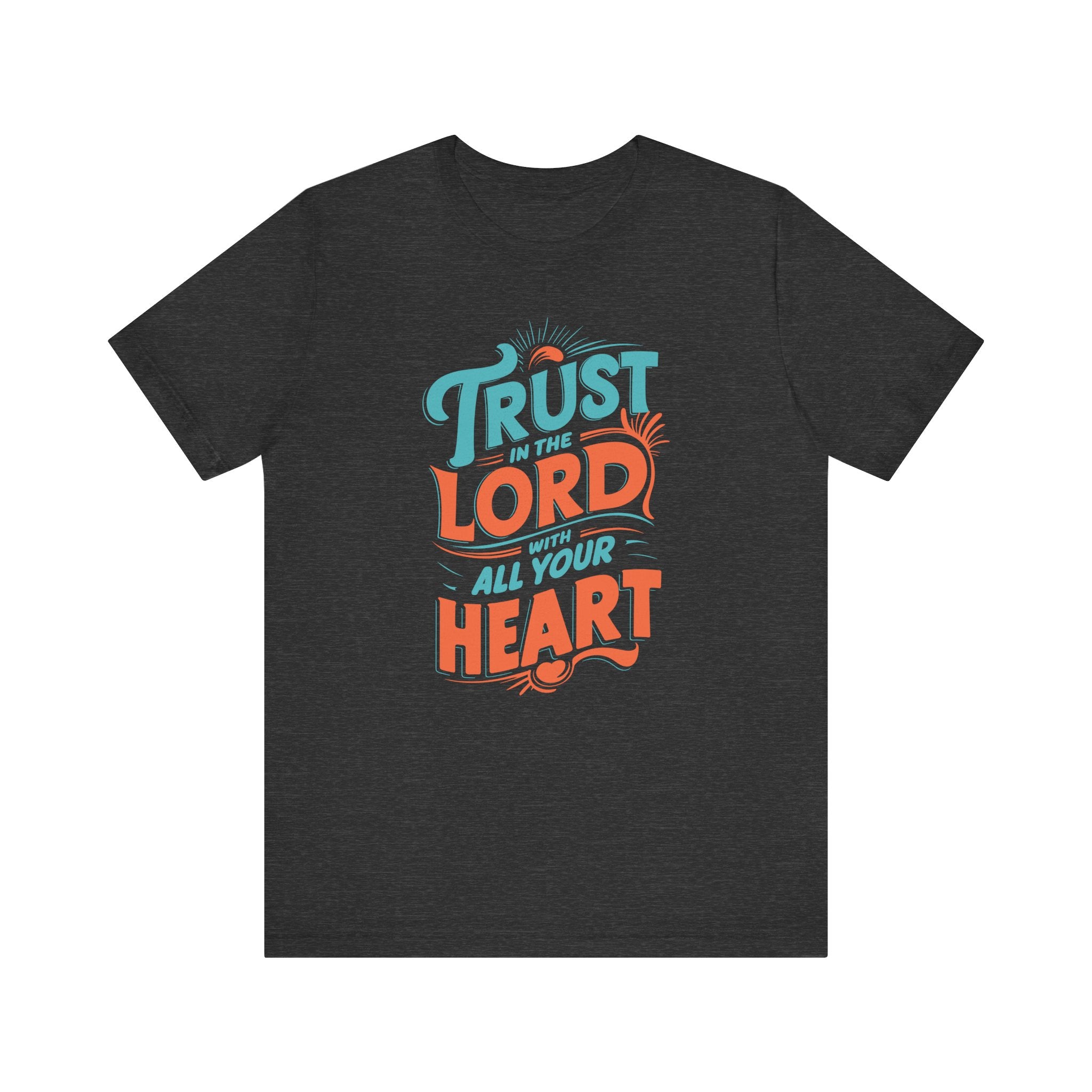 Trust in The Lord With All Your Heart Tee