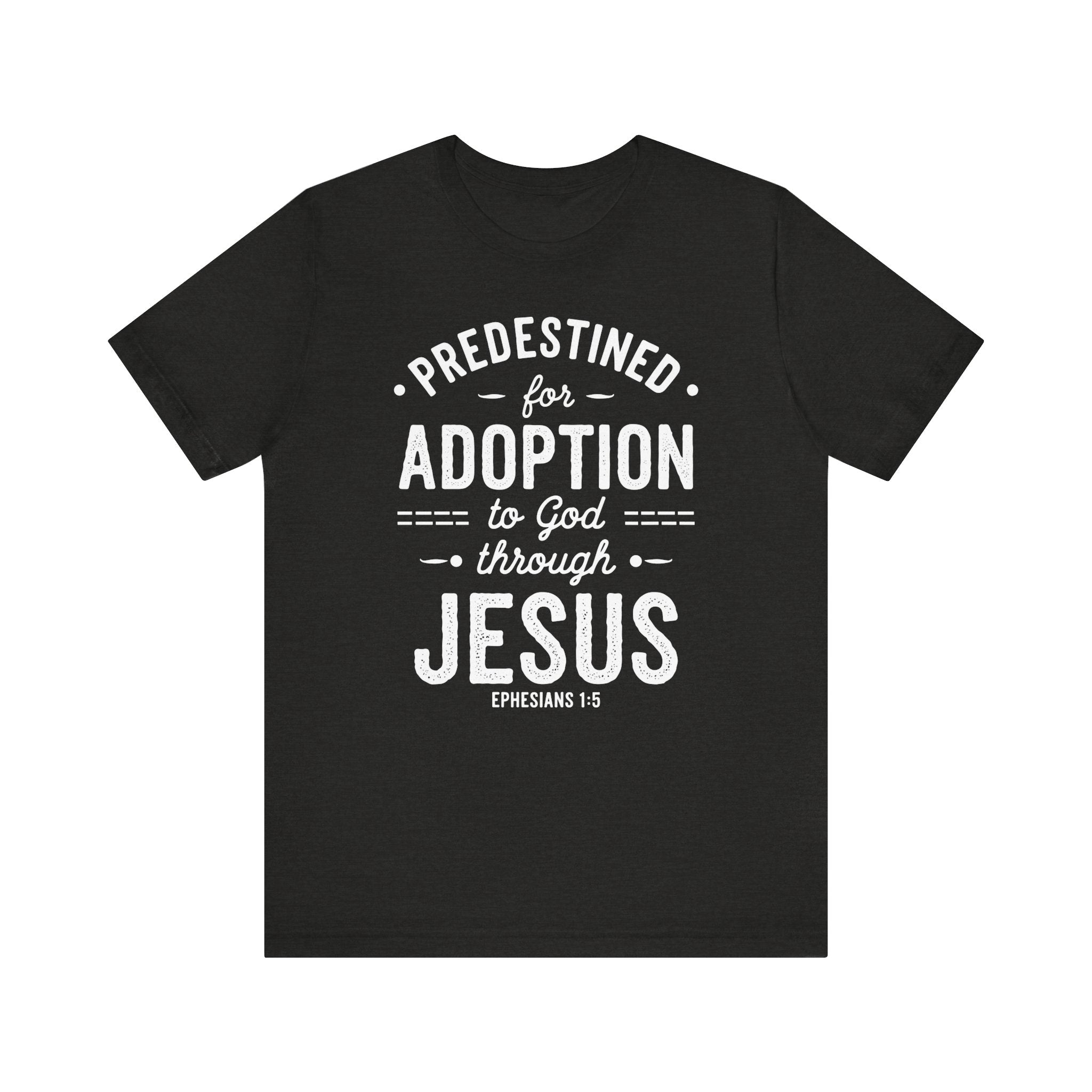 Predestined for Adoption 2 Tee