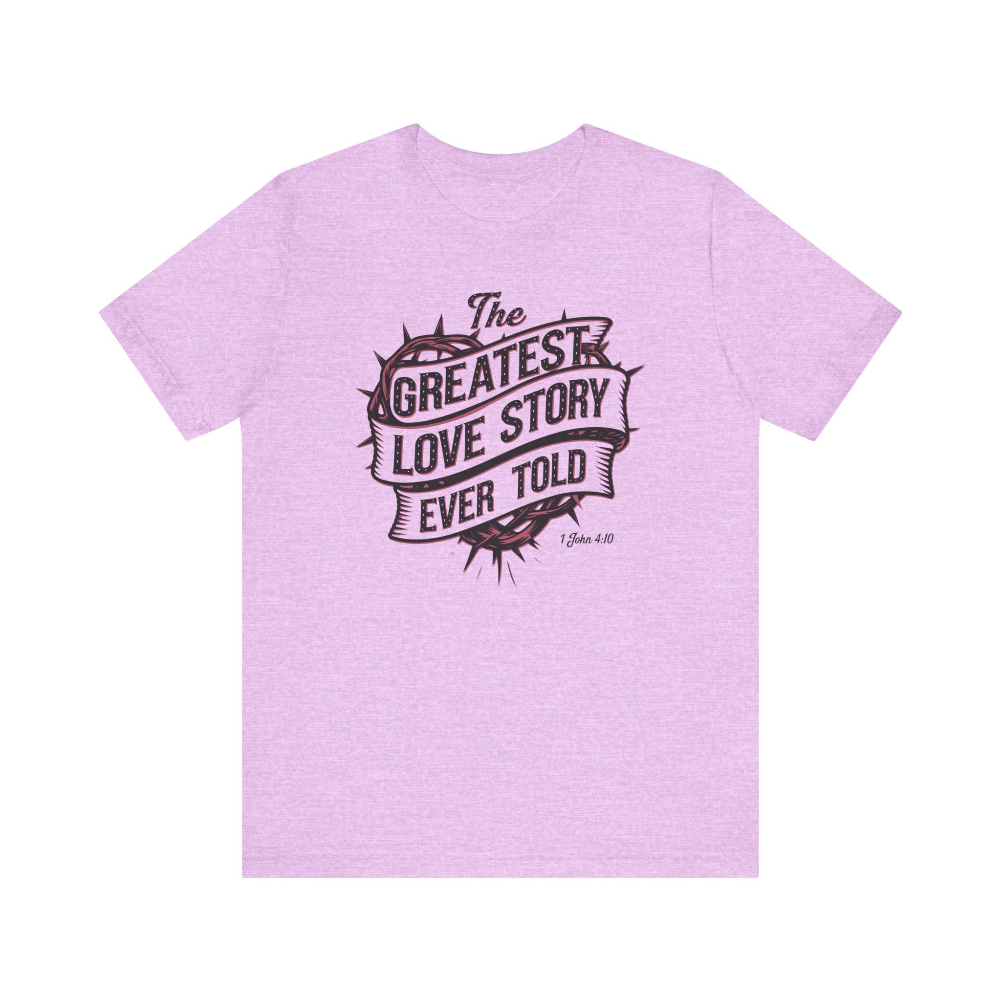 The Greatest Love Story Ever Told Tee