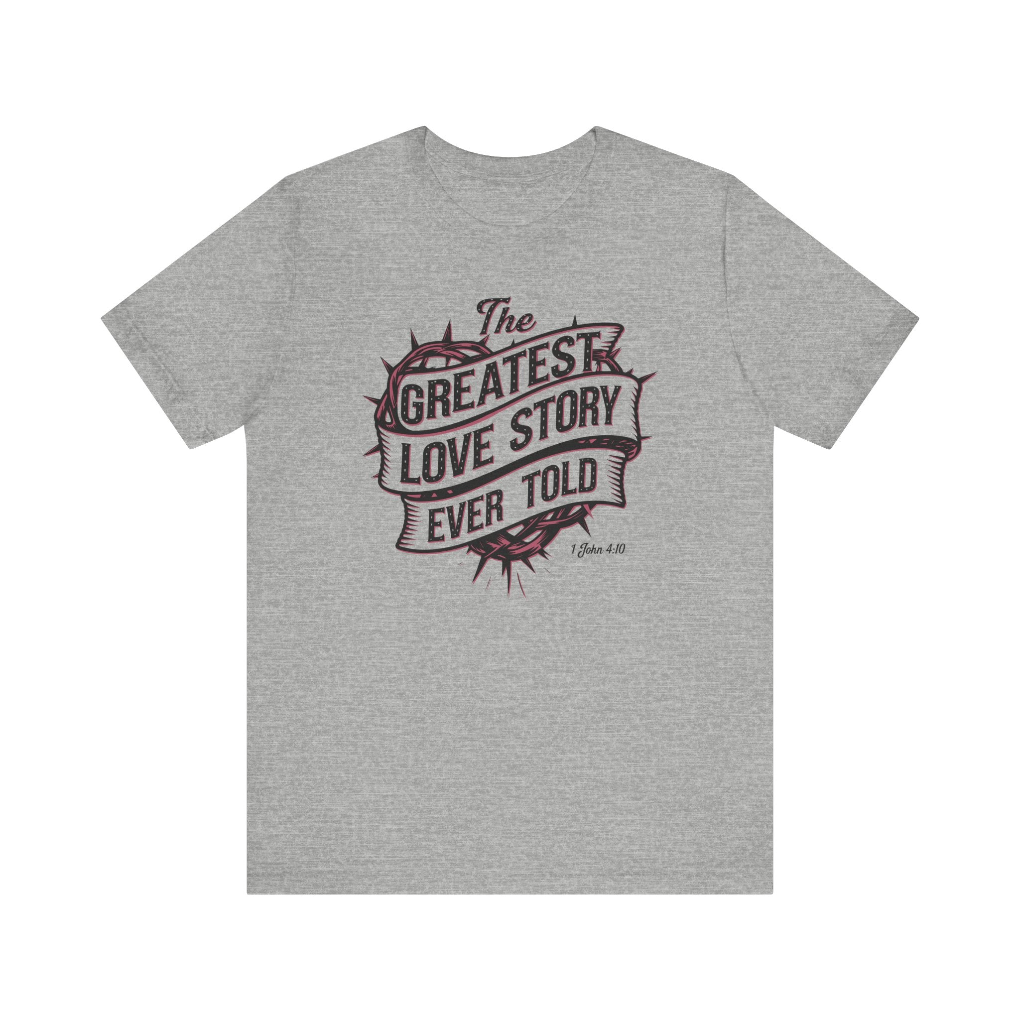 The Greatest Love Story Ever Told Tee