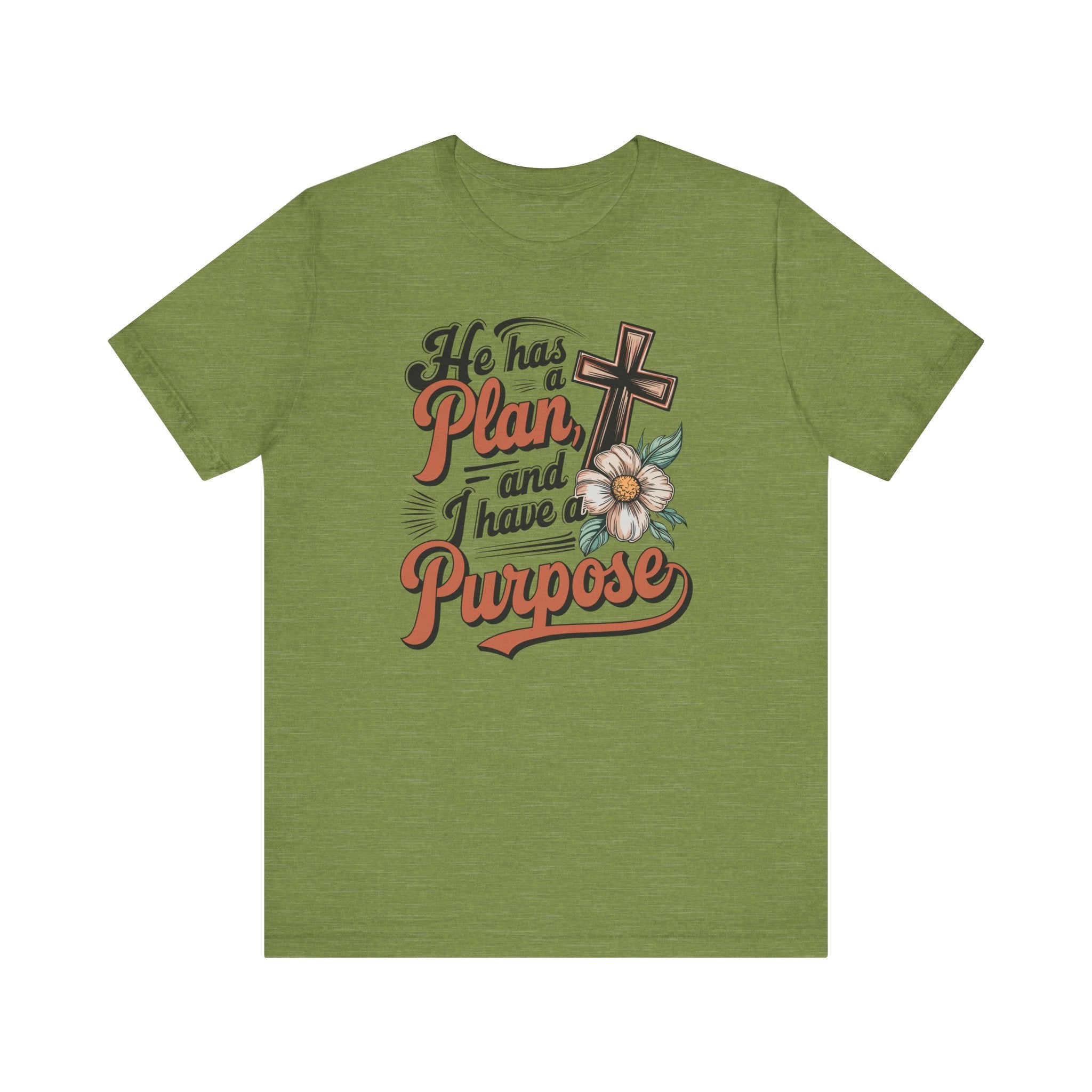 He Has a Plan, & I Have a Purpose Tee