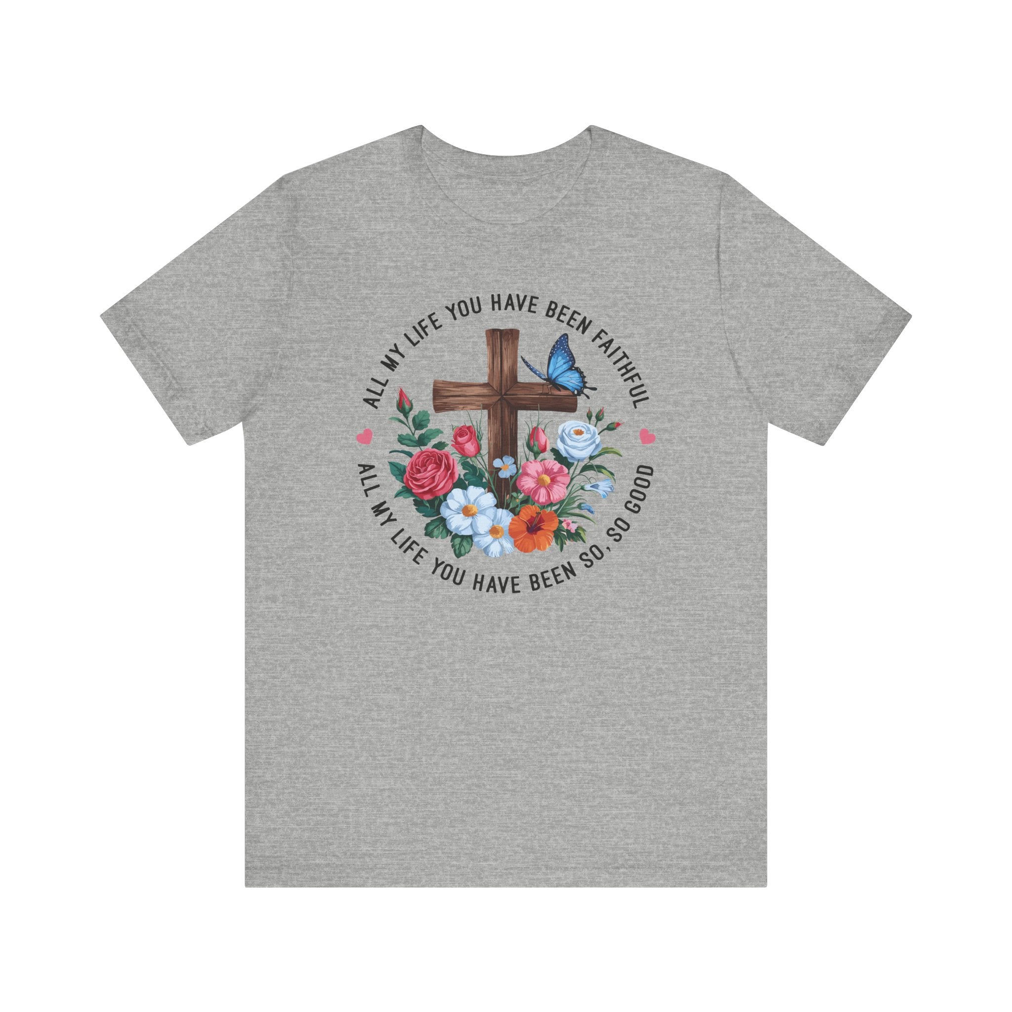 All My Life You Have Been Faithful Tee