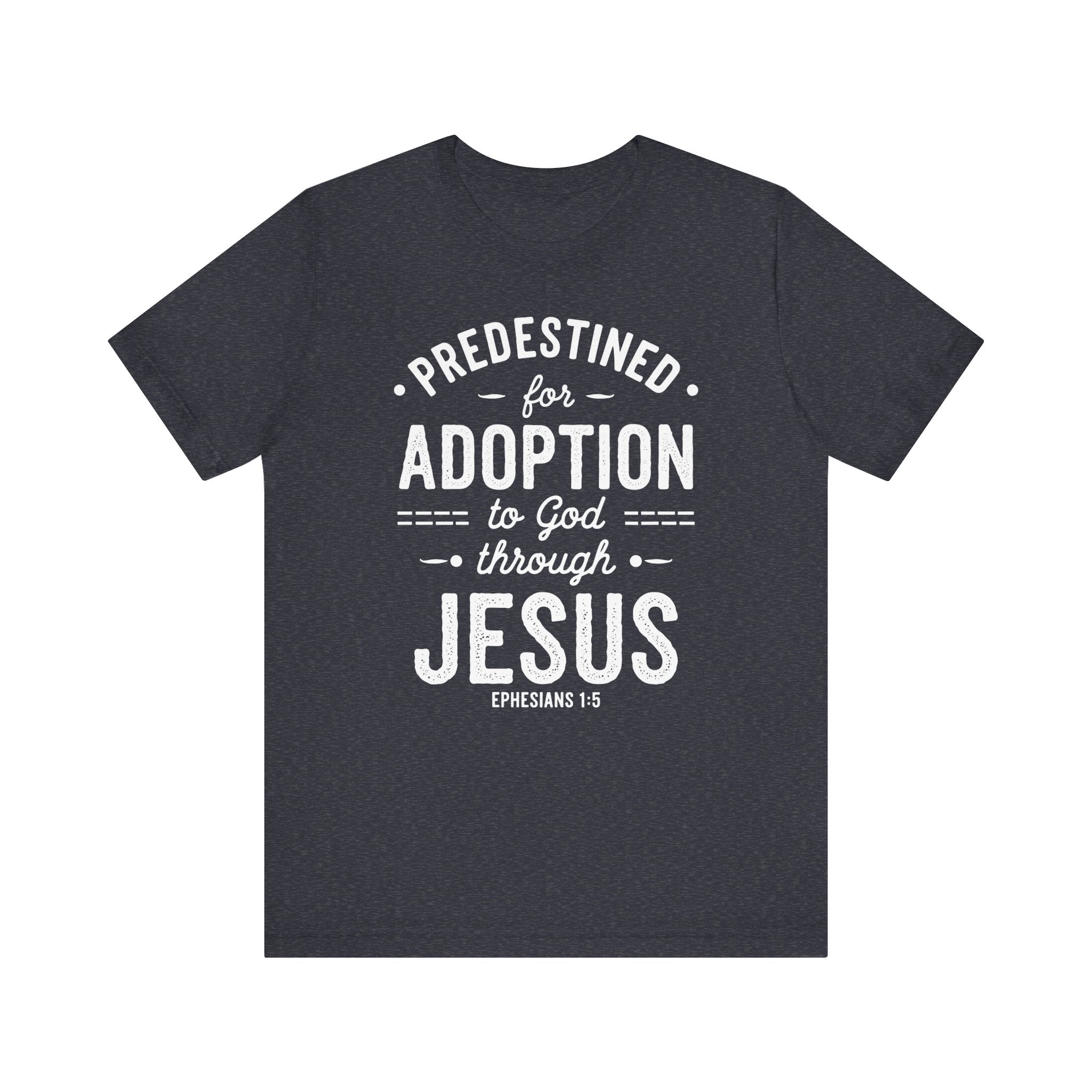 Predestined for Adoption 2 Tee