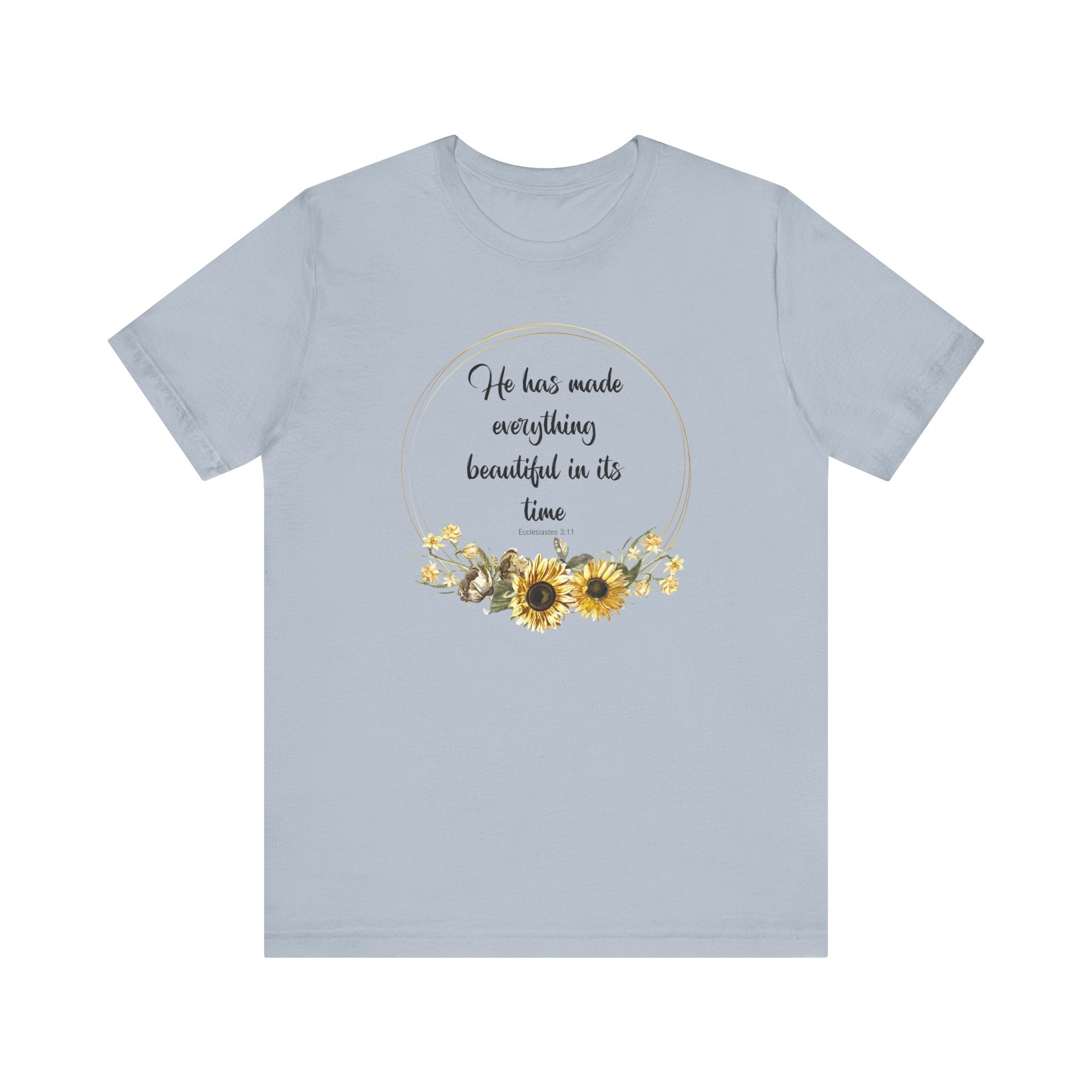 He Has Made Everything Beautiful in Its Time Tee