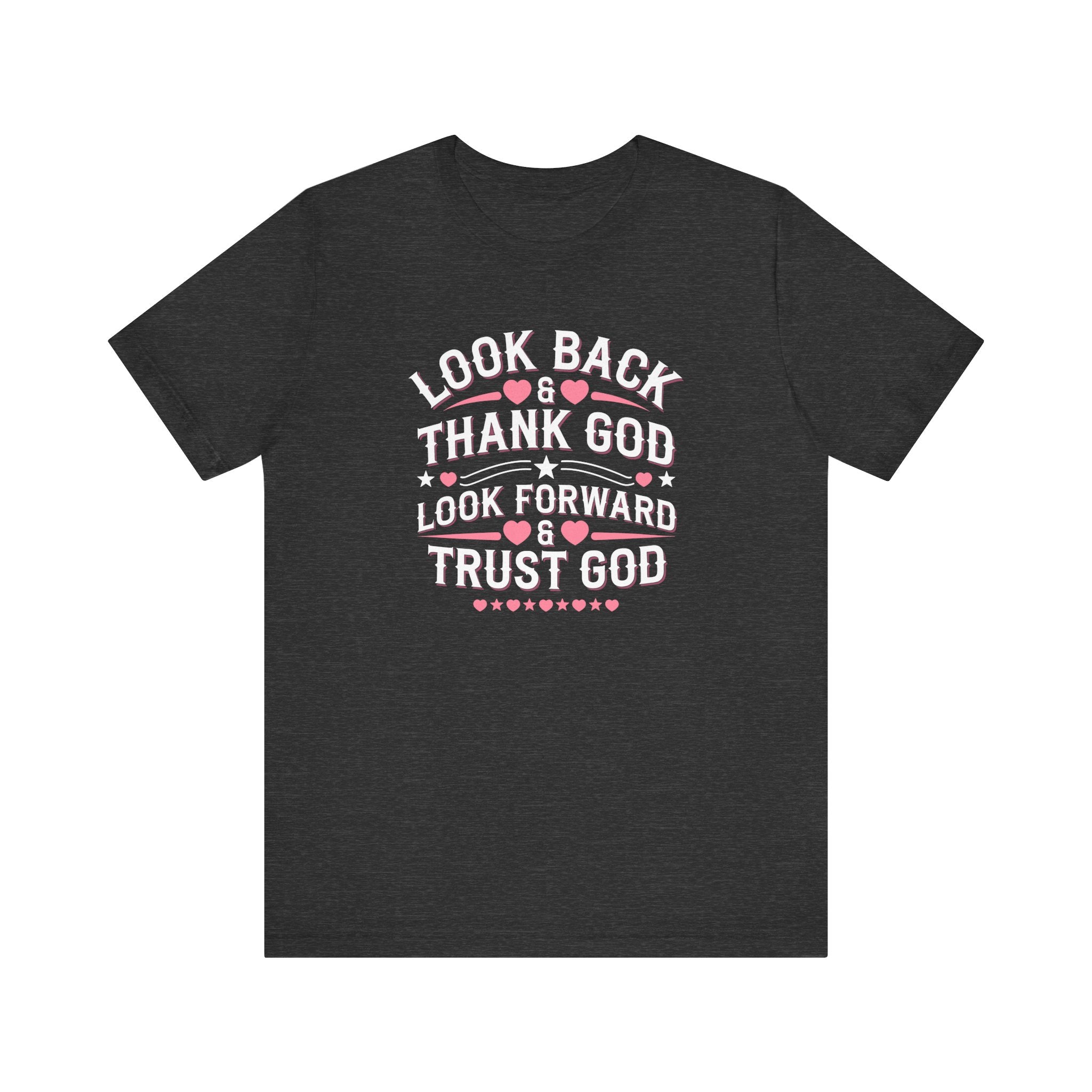 Look Back & Thank God Look Forward & Trust God Tee