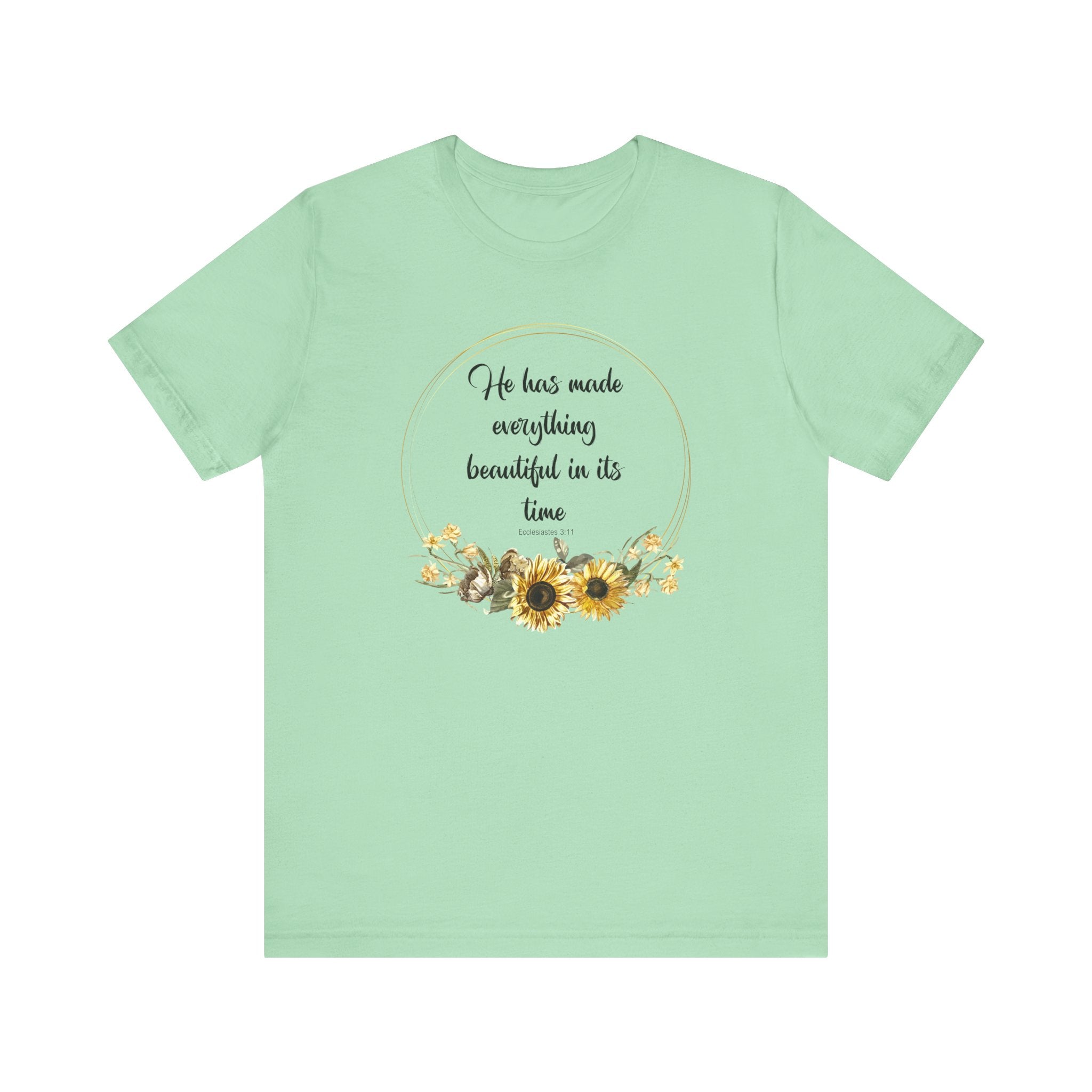 He Has Made Everything Beautiful in Its Time Tee