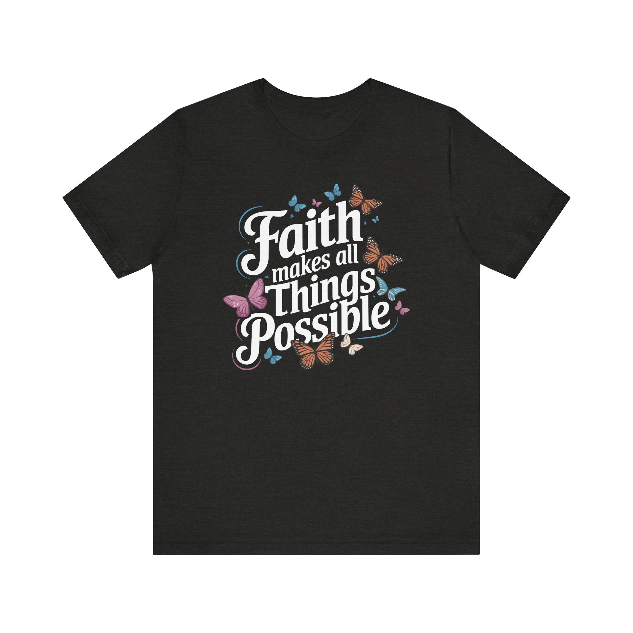 Faith Makes All Things Possible Tee