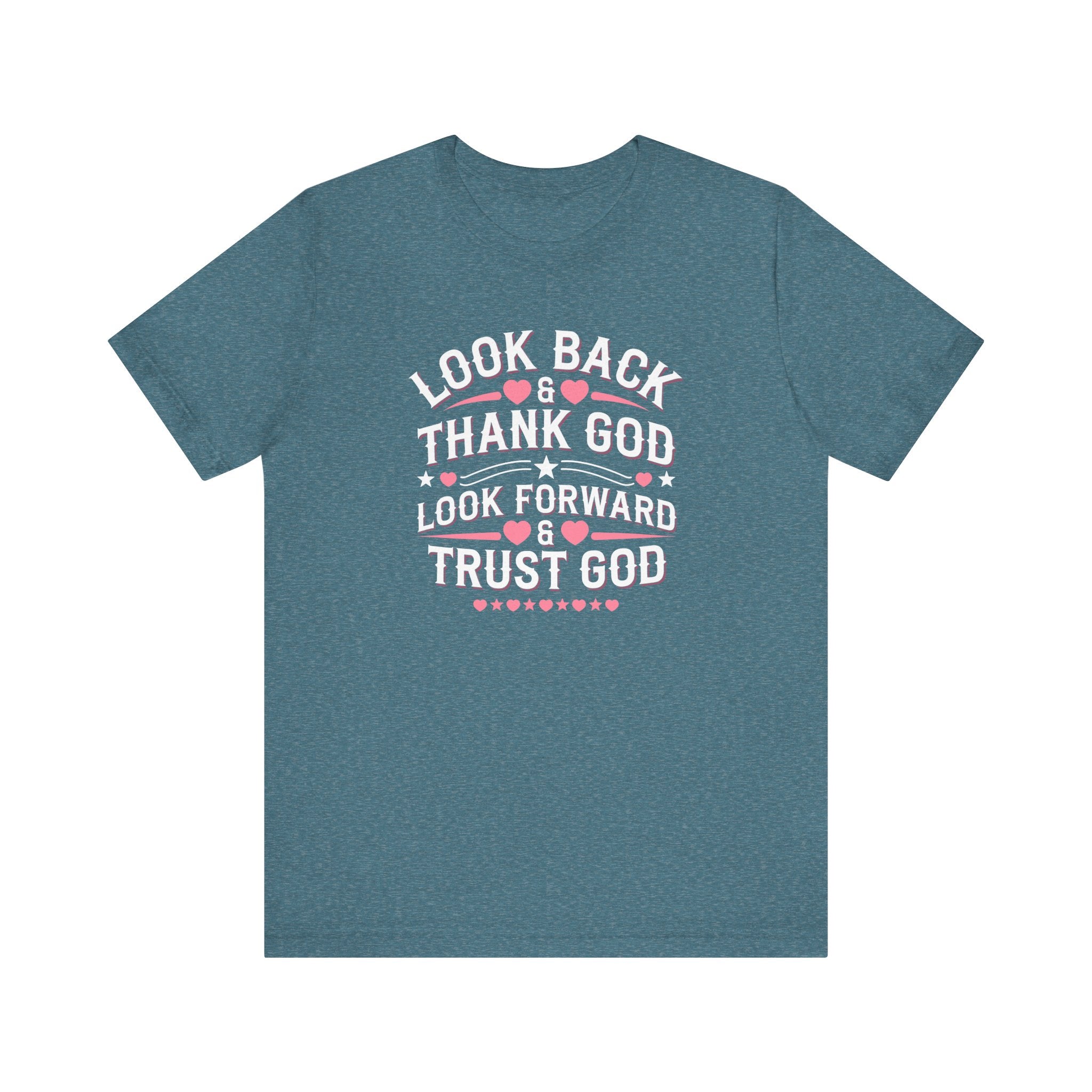 Look Back & Thank God Look Forward & Trust God Tee