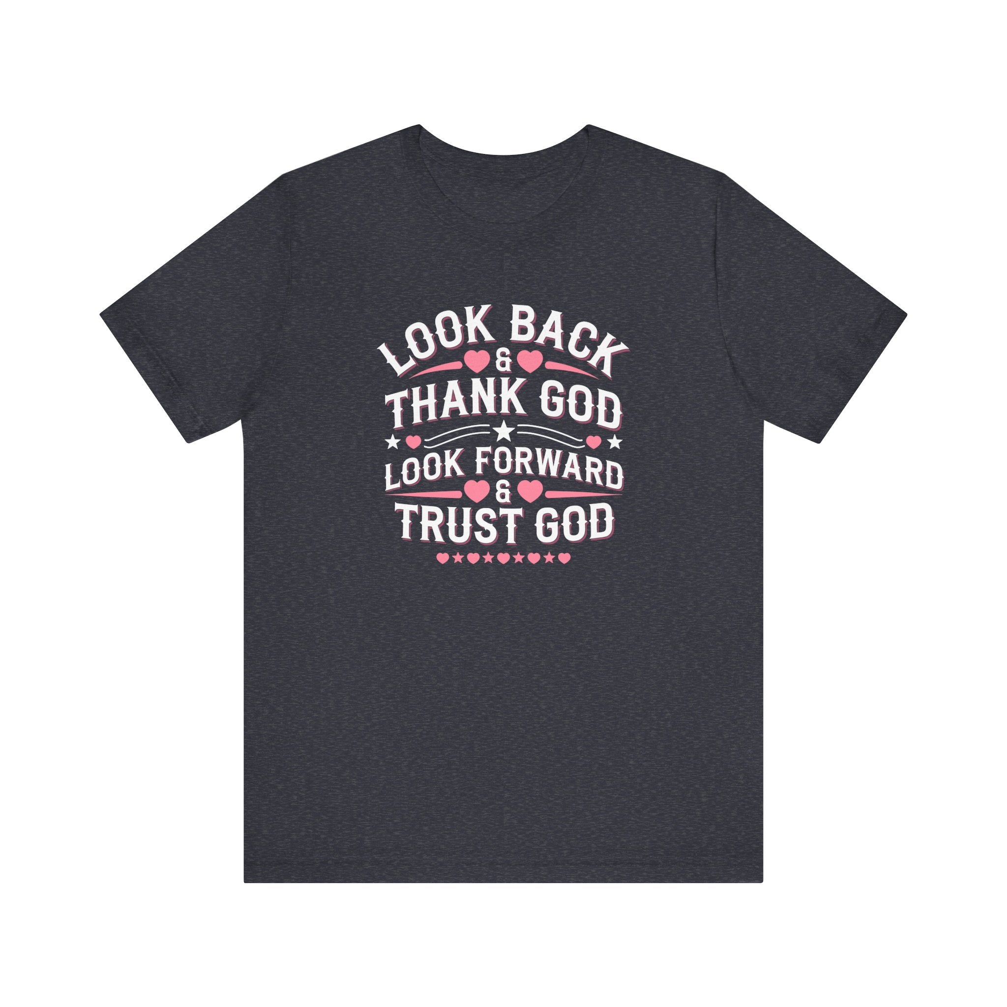 Look Back & Thank God Look Forward & Trust God Tee