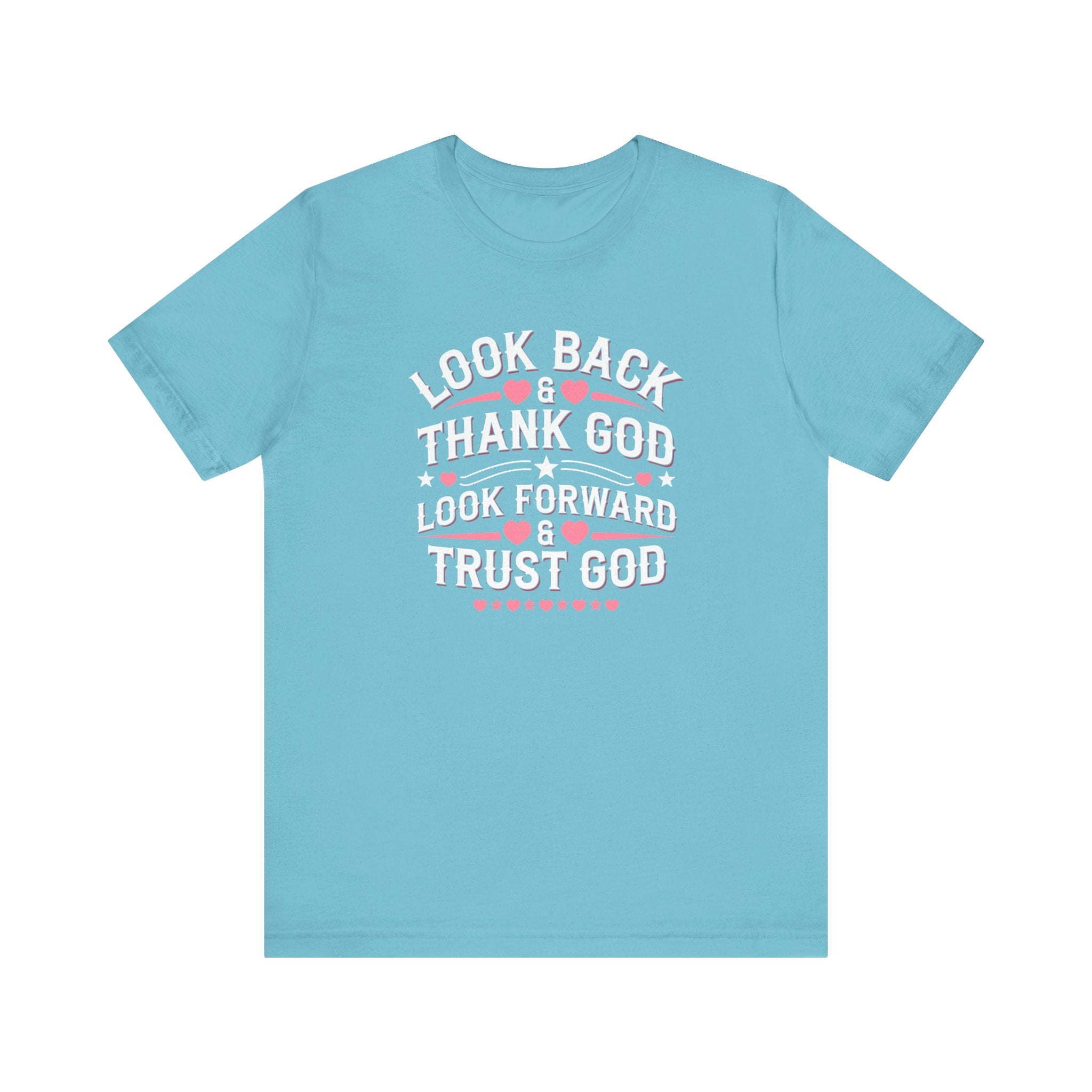 Look Back & Thank God Look Forward & Trust God Tee