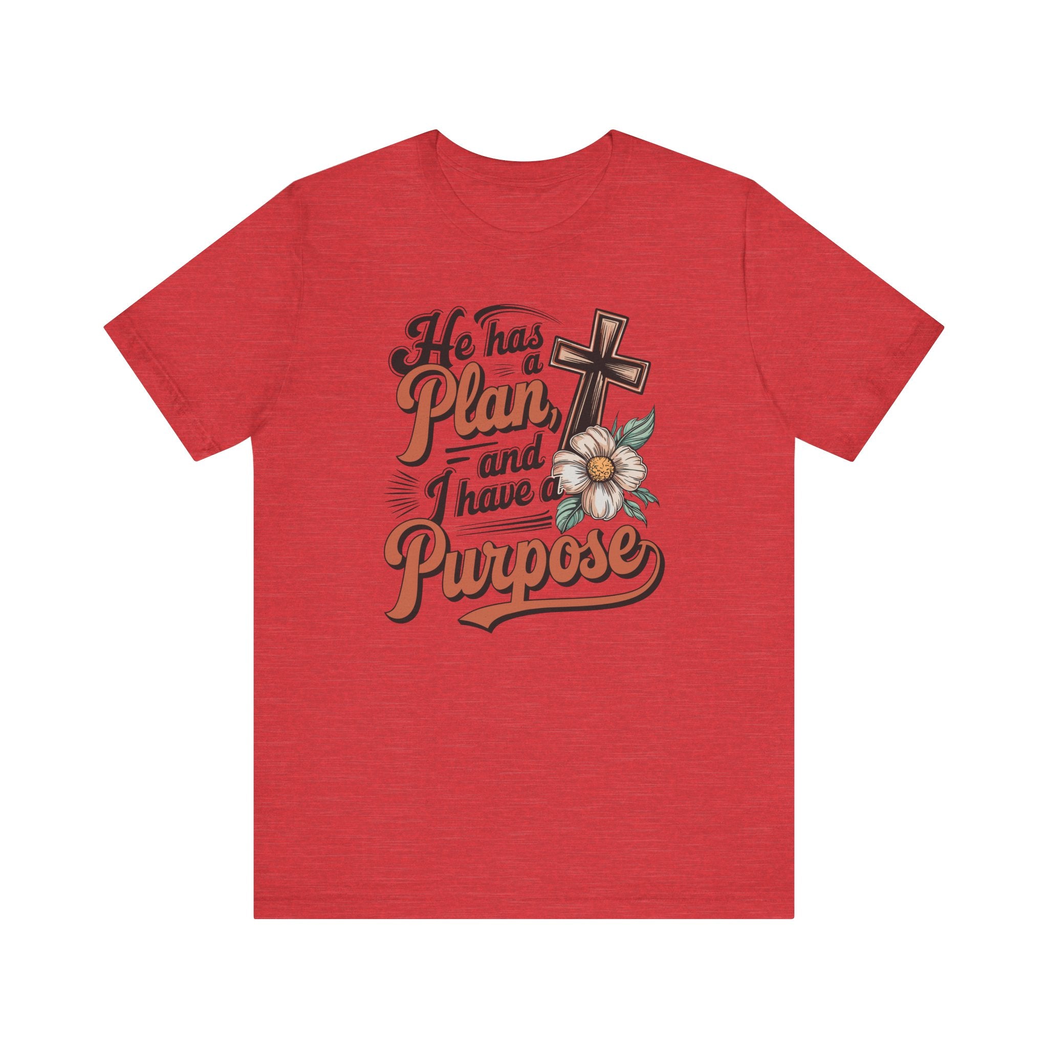 He Has a Plan, & I Have a Purpose Tee