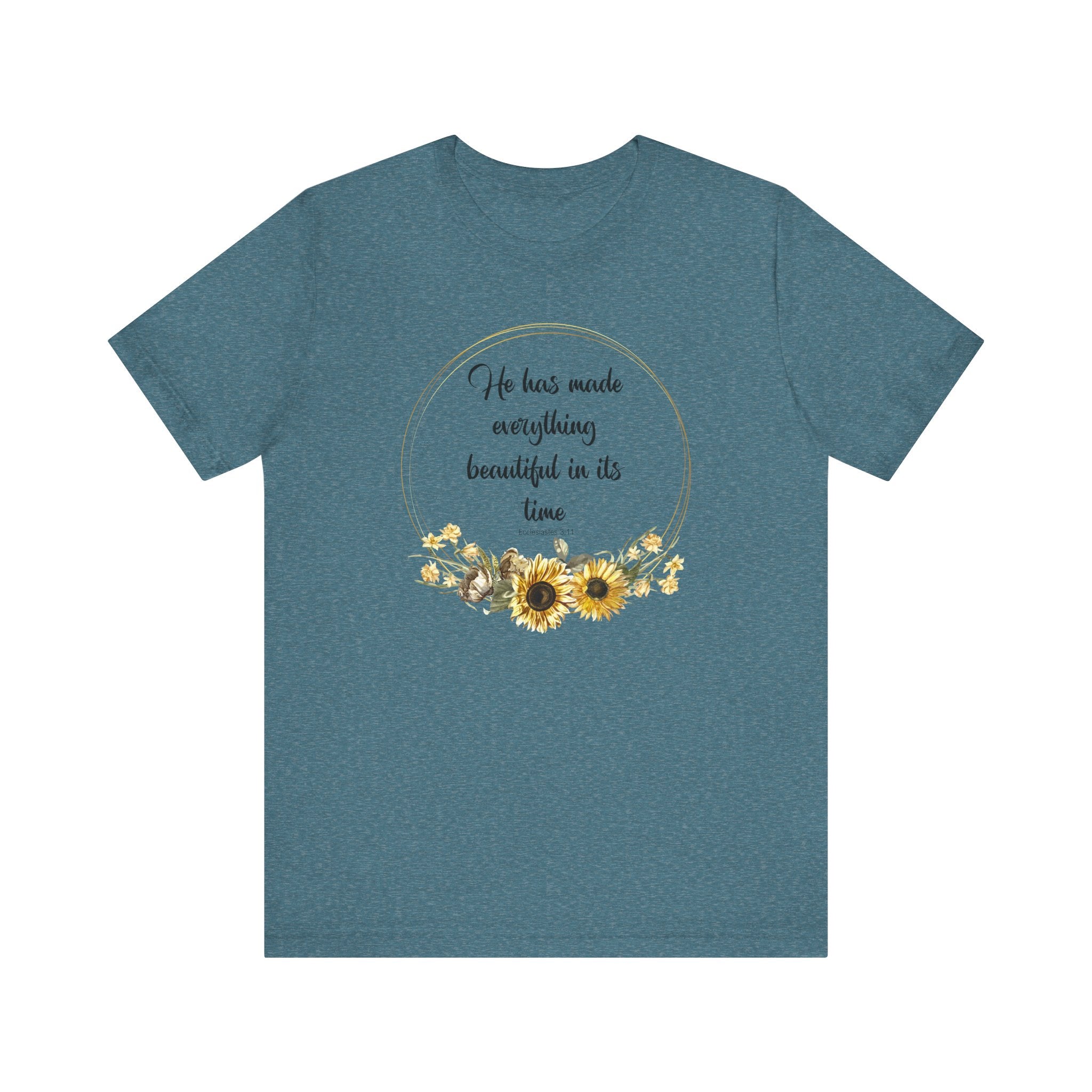 He Has Made Everything Beautiful in Its Time Tee