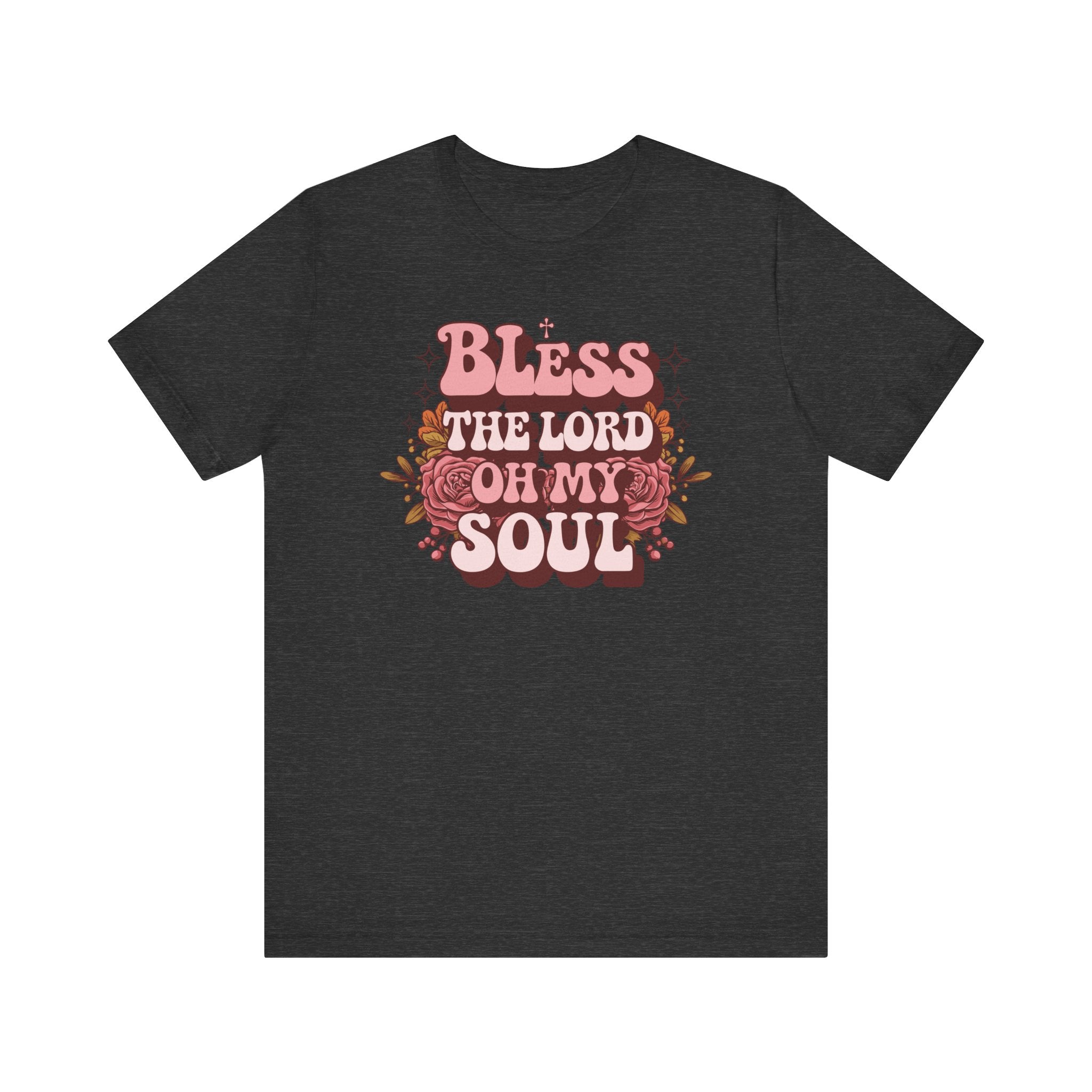 Bless The Lord Oh My Soul Tee