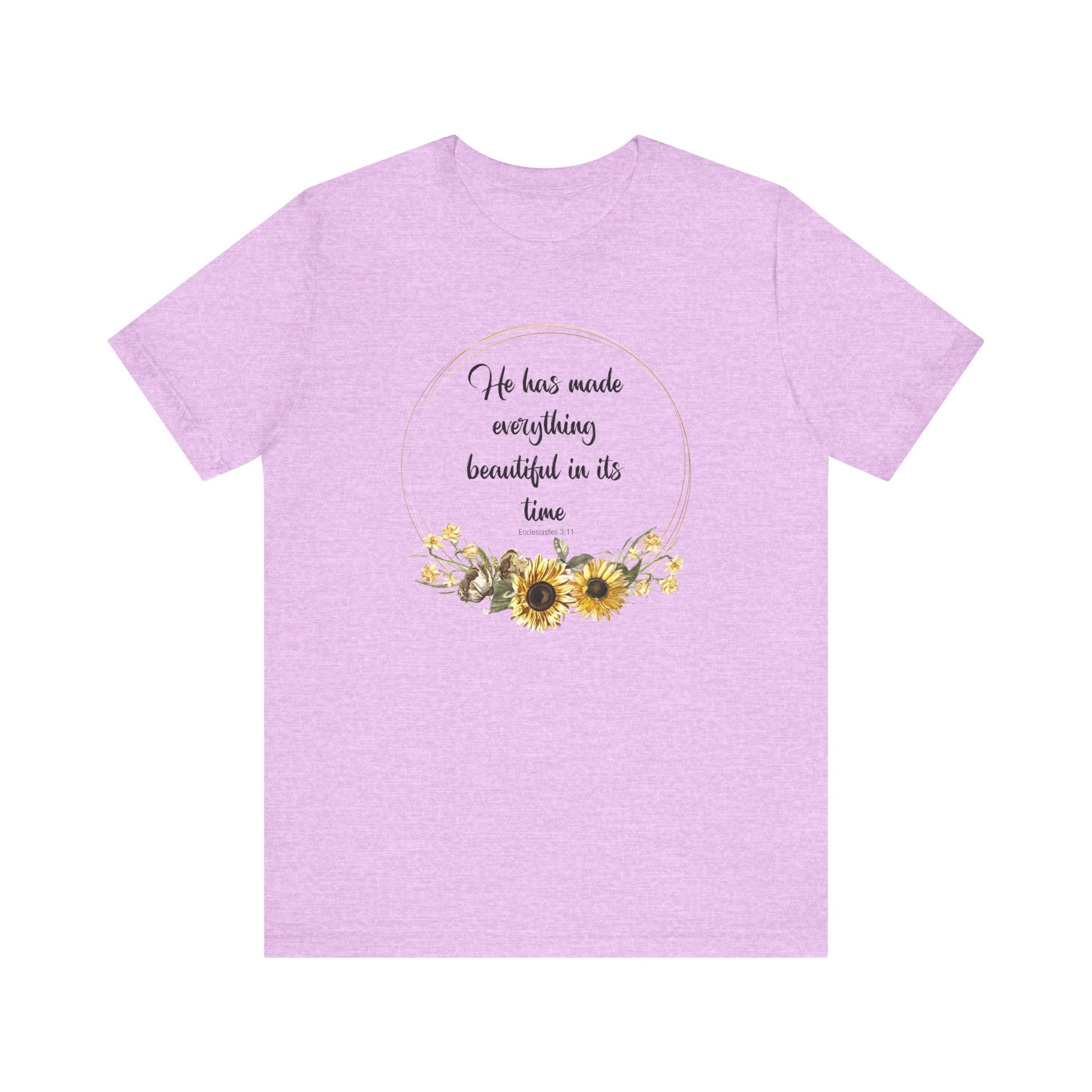 He Has Made Everything Beautiful in Its Time Tee