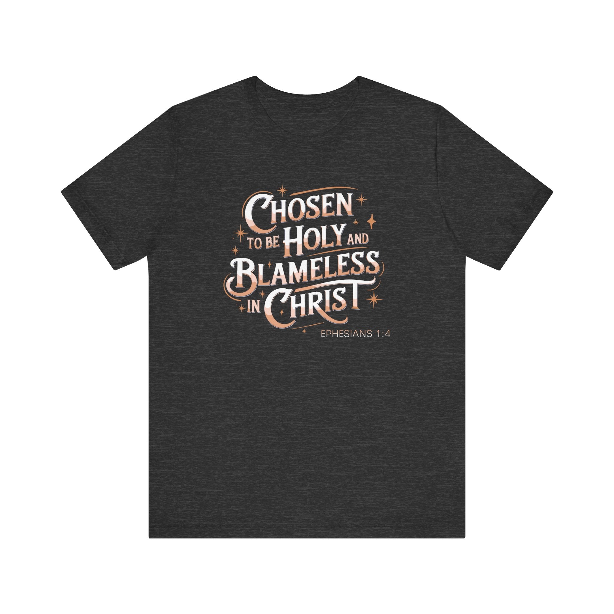 Chosen To Be Holy & Blameless In Christ Tee