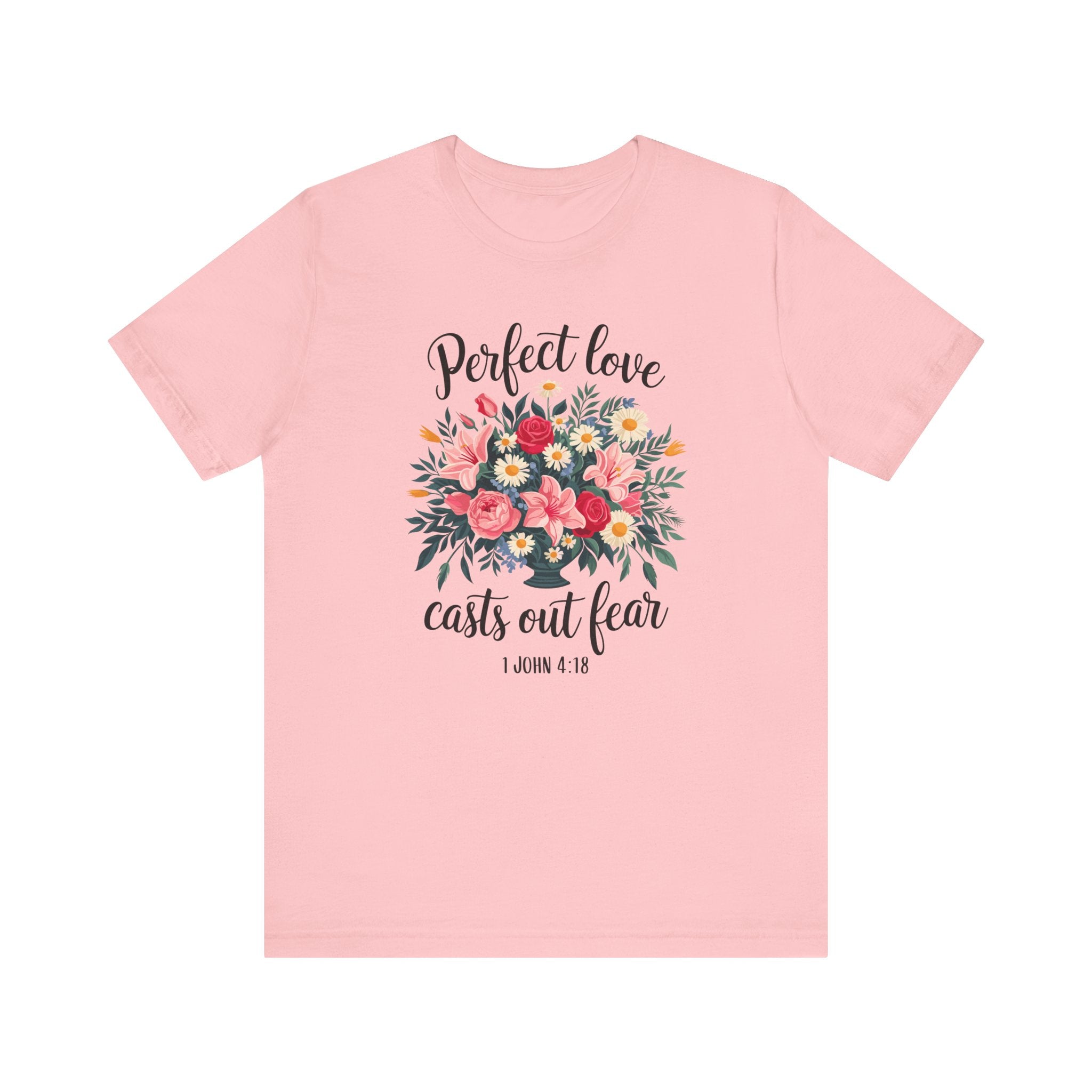 Perfect Love Casts Out Fear Tee