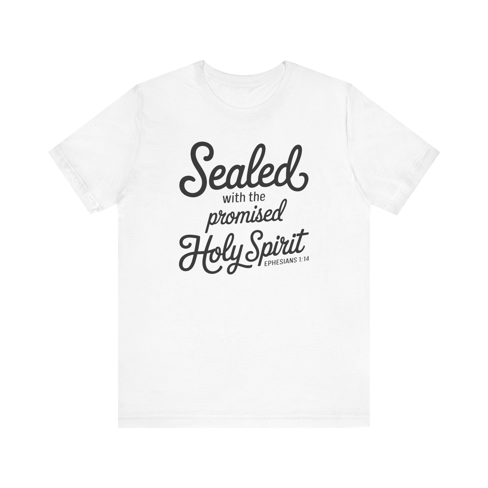 Sealed with the Promised Holy Spirit Tee