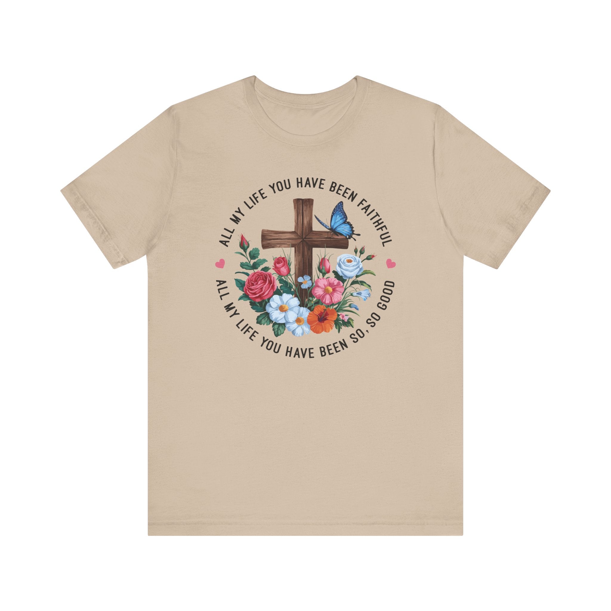 All My Life You Have Been Faithful Tee