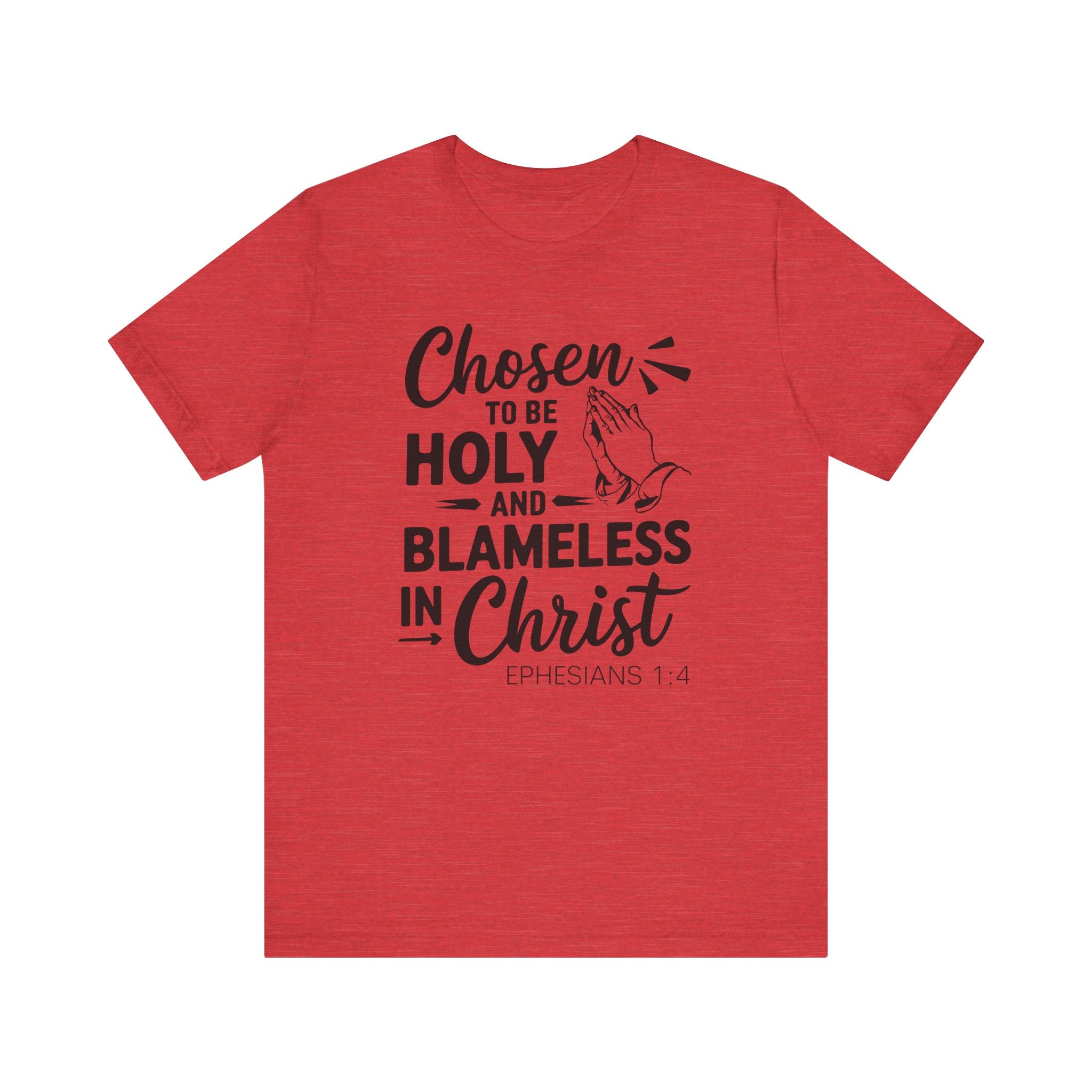 Chosen To Be Holy & Blameless In Christ Tee