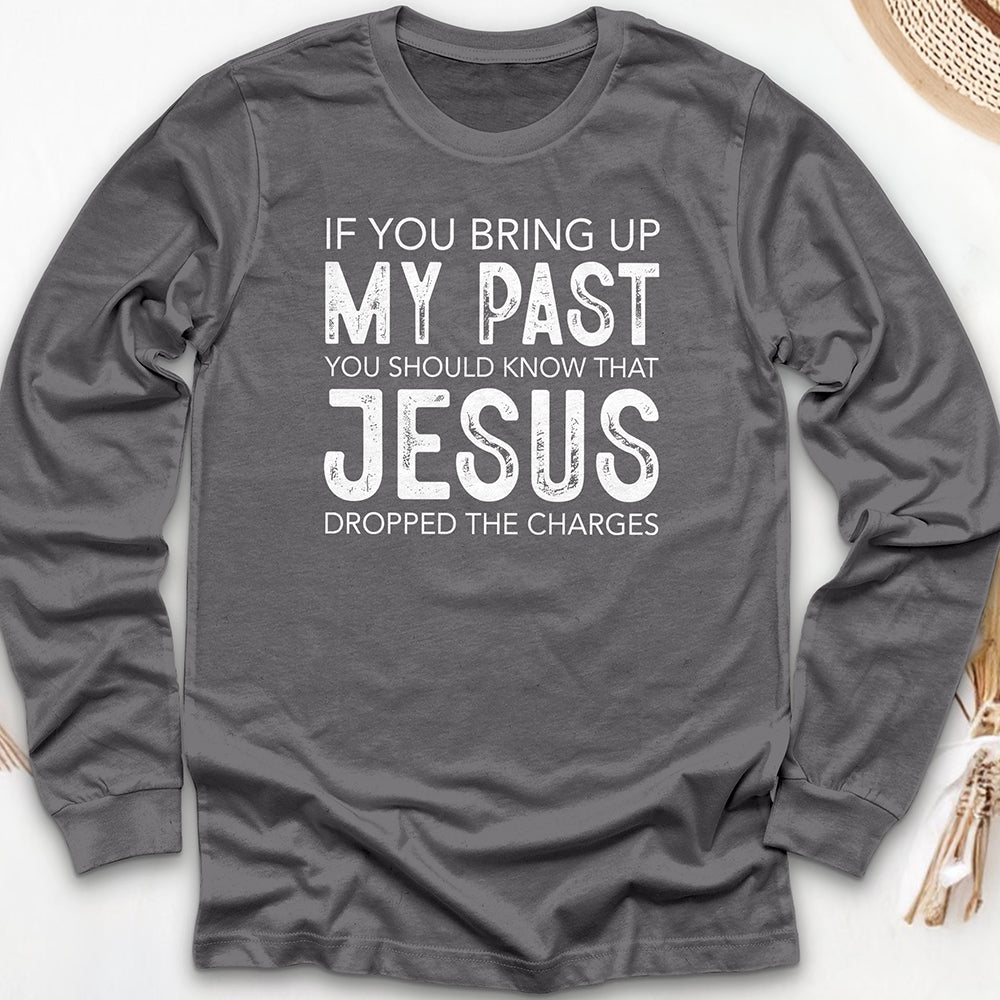 If You Bring Up Long Sleeve Tee